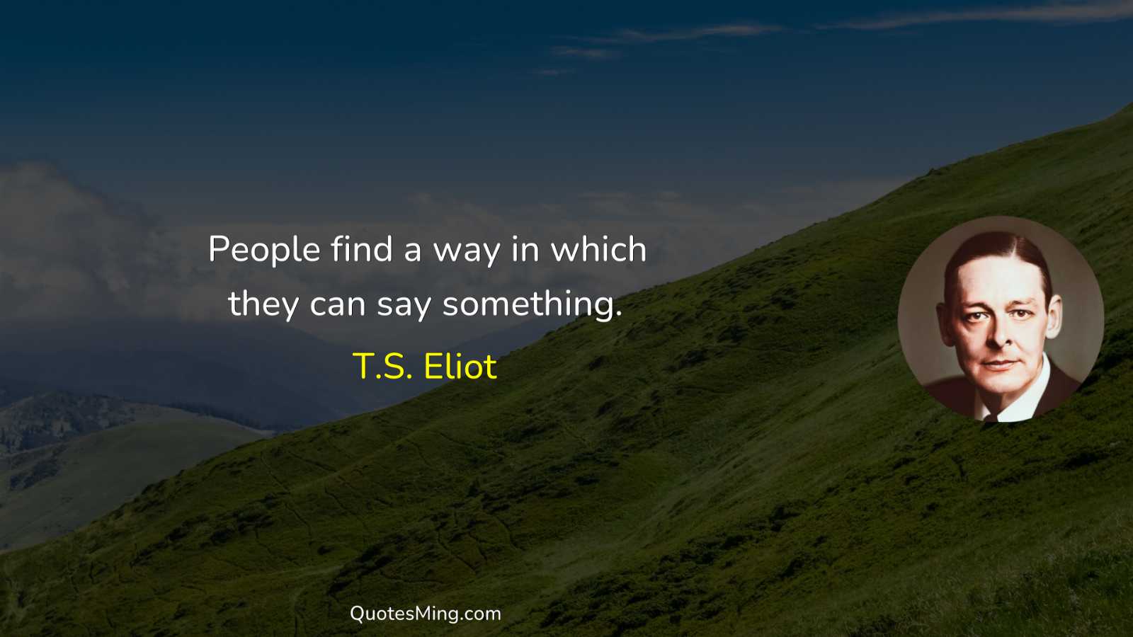 People find a way in which they can say something