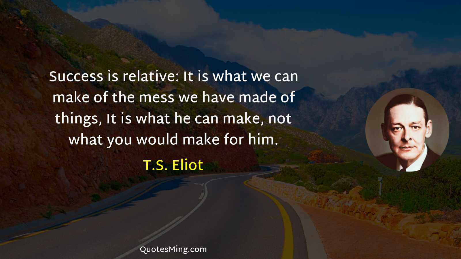 Success is relative: It is what we can make of