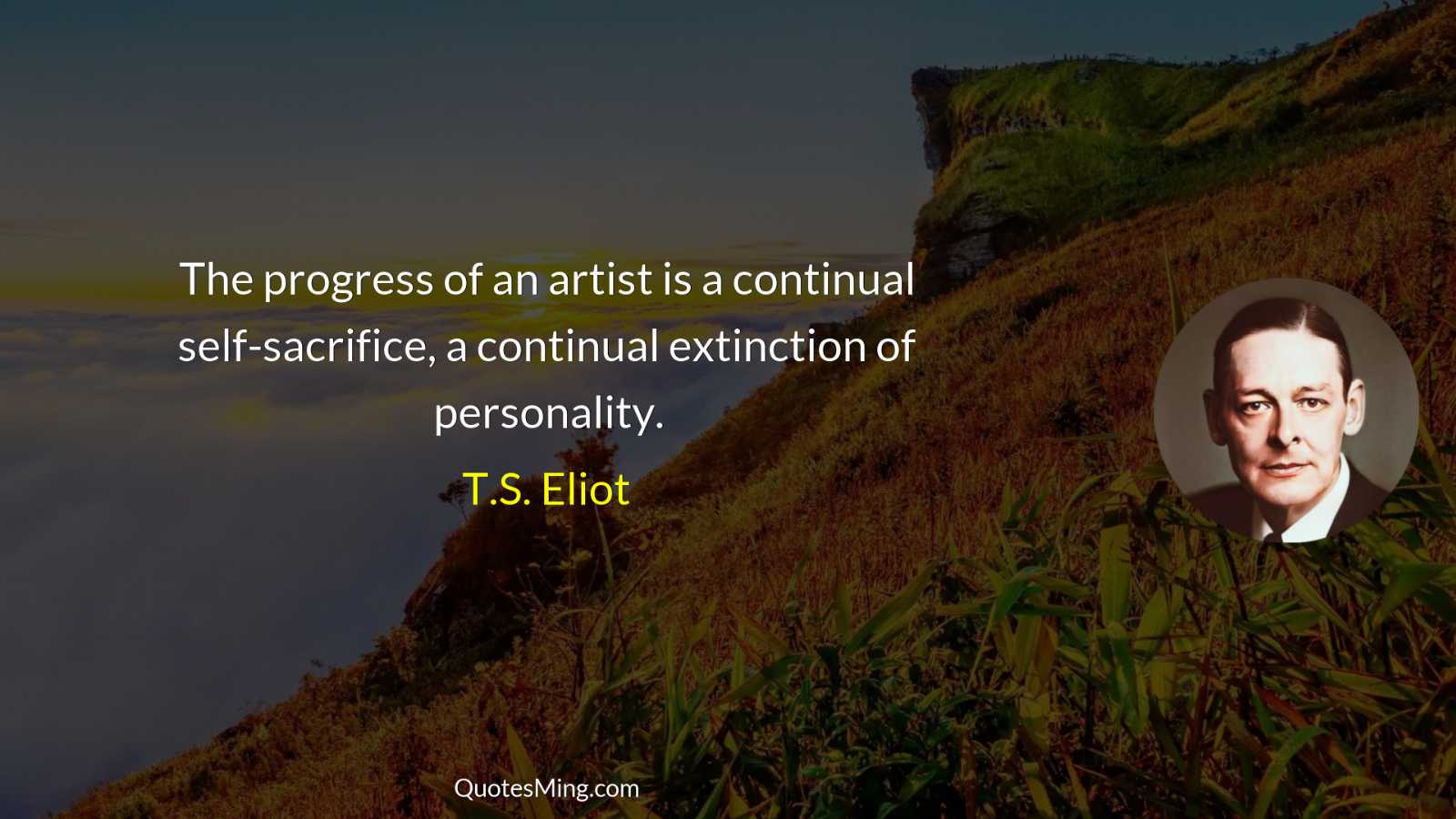 The progress of an artist is a continual self-sacrifice a