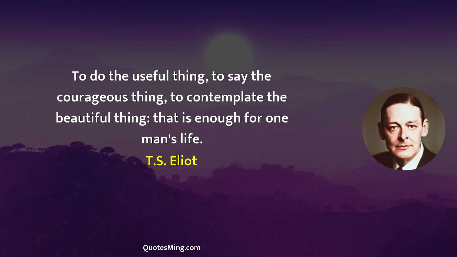 To do the useful thing to say the courageous thing