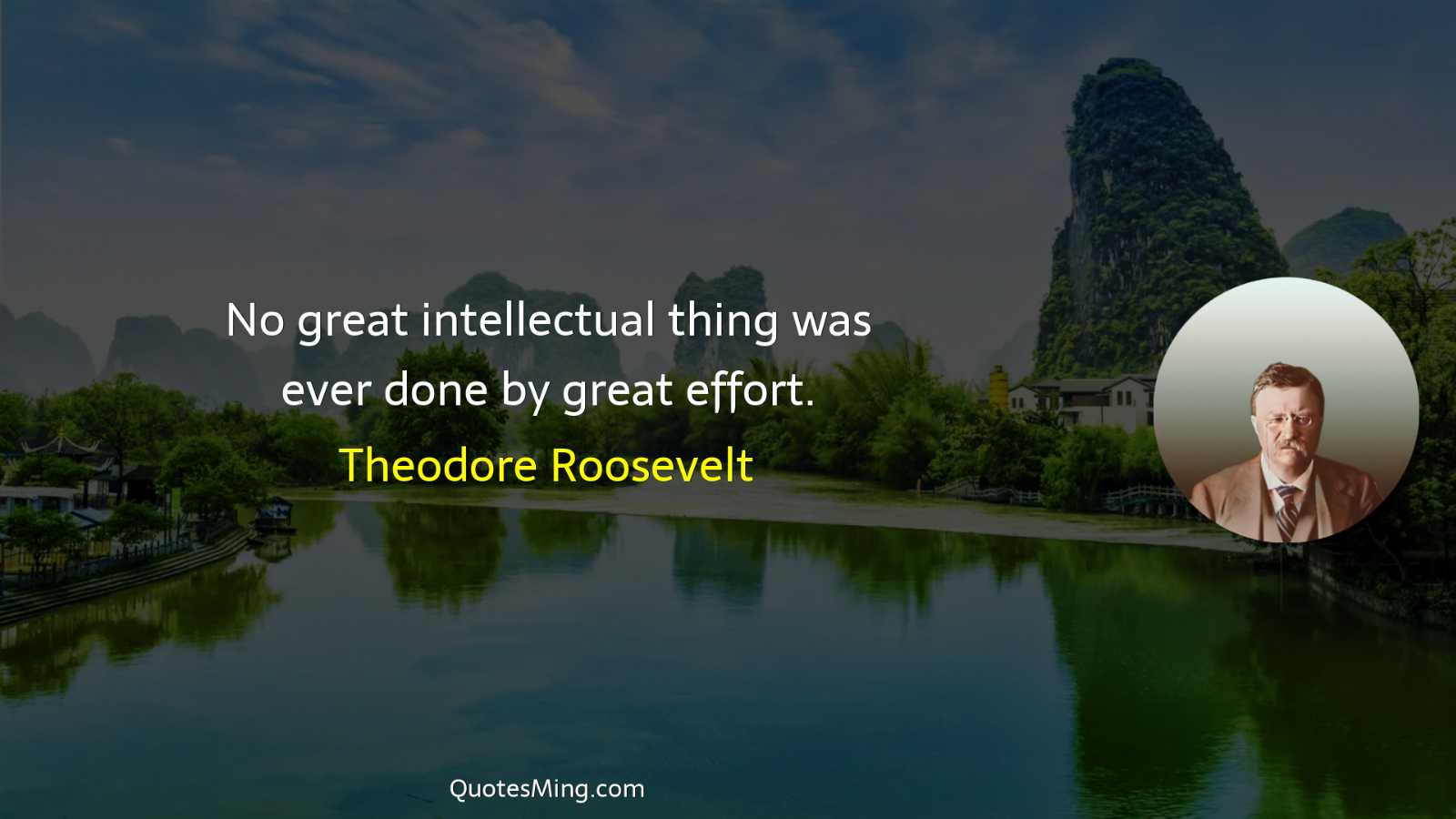 No great intellectual thing was ever done by great effort