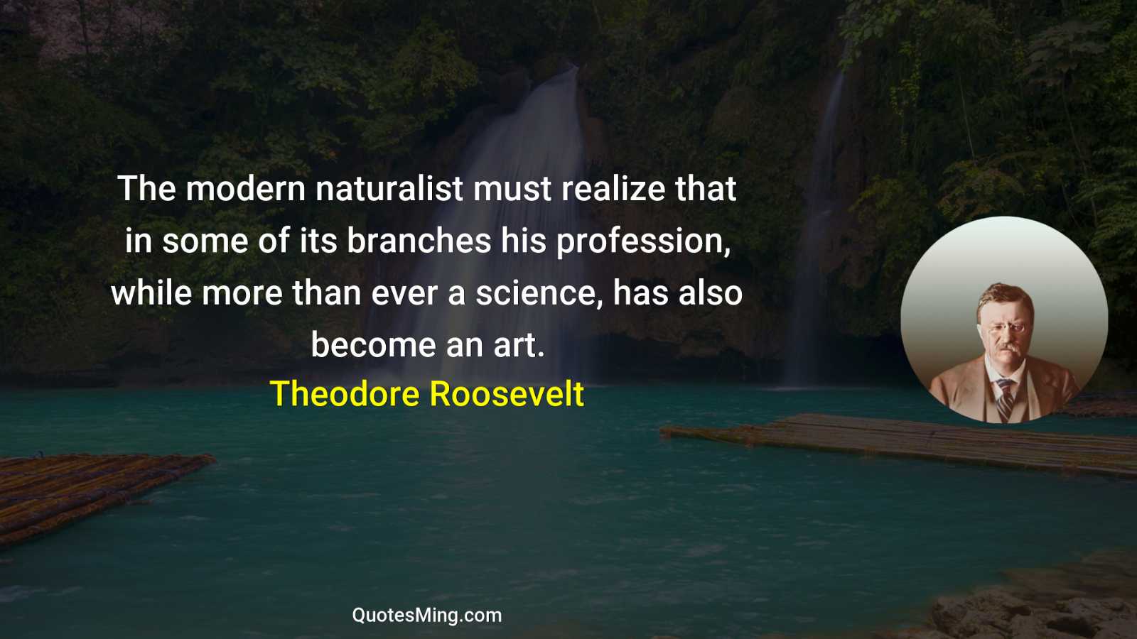 The modern naturalist must realize that in some of its