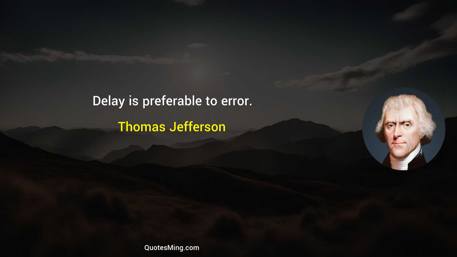 Delay is preferable to error