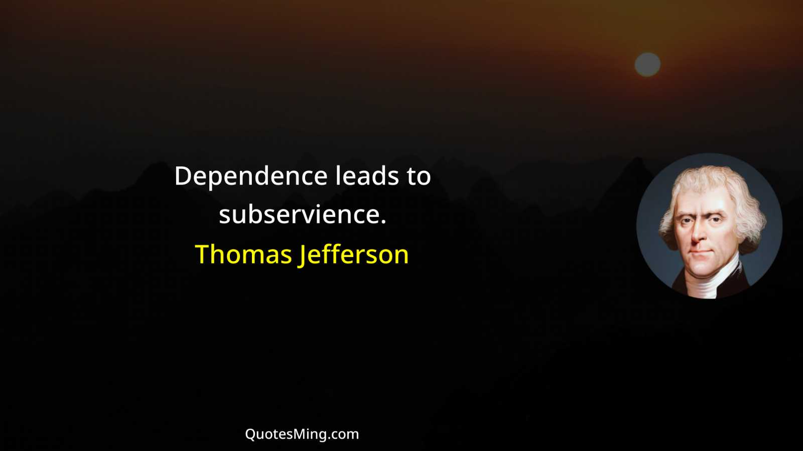 Dependence leads to subservience