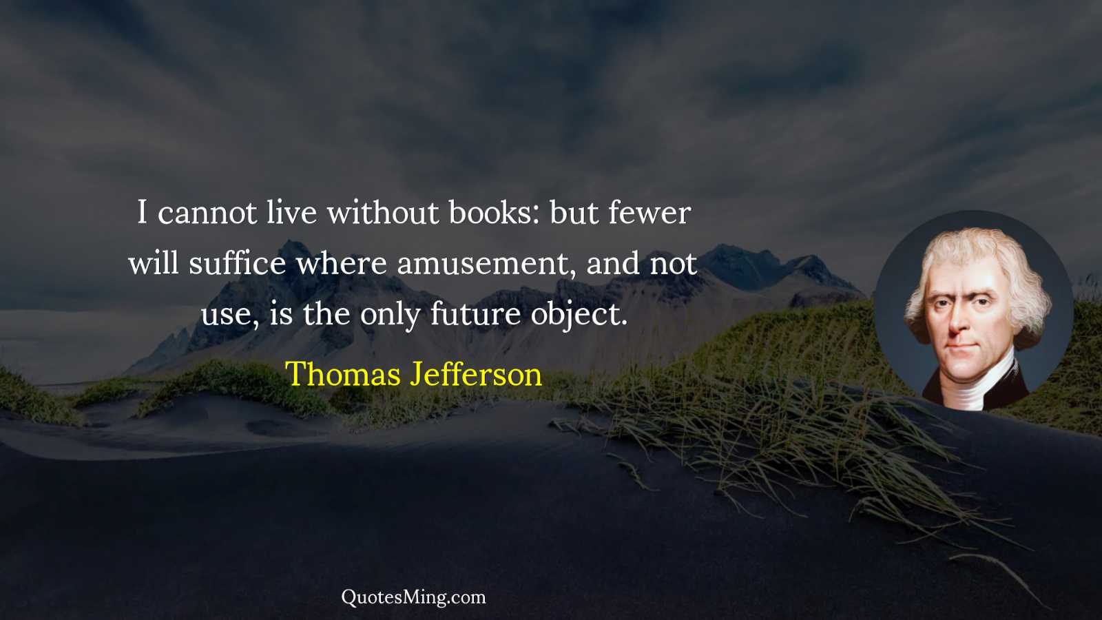 I cannot live without books: but fewer will suffice where