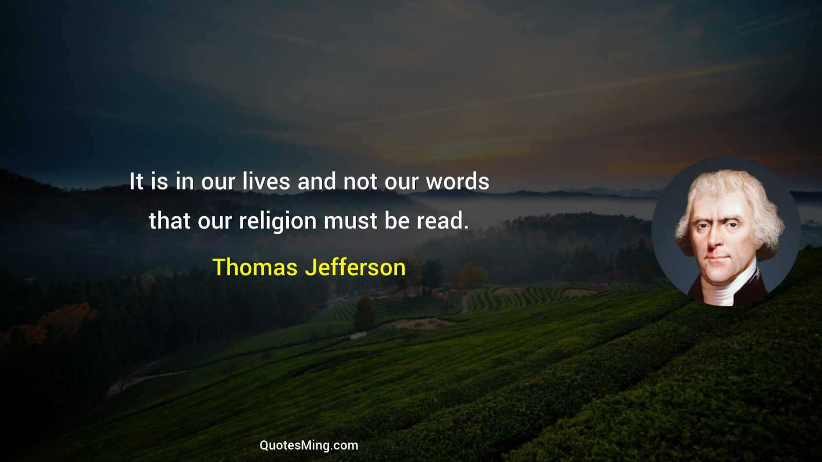 It is in our lives and not our words that