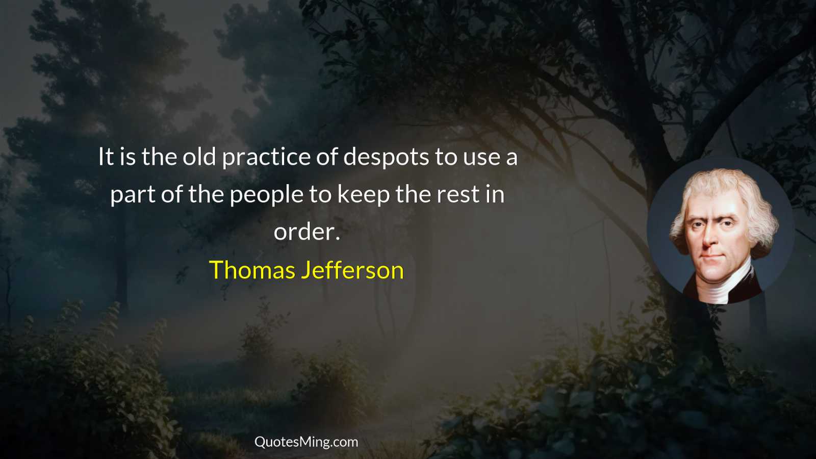 It is the old practice of despots to use a