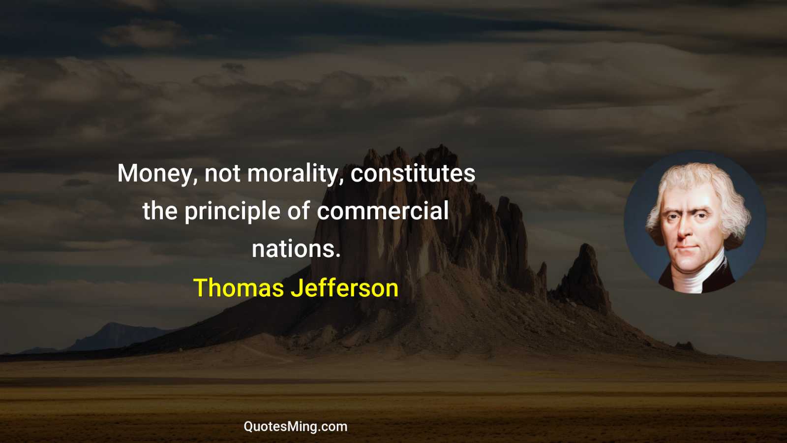 Money not morality constitutes the principle of commercial nations