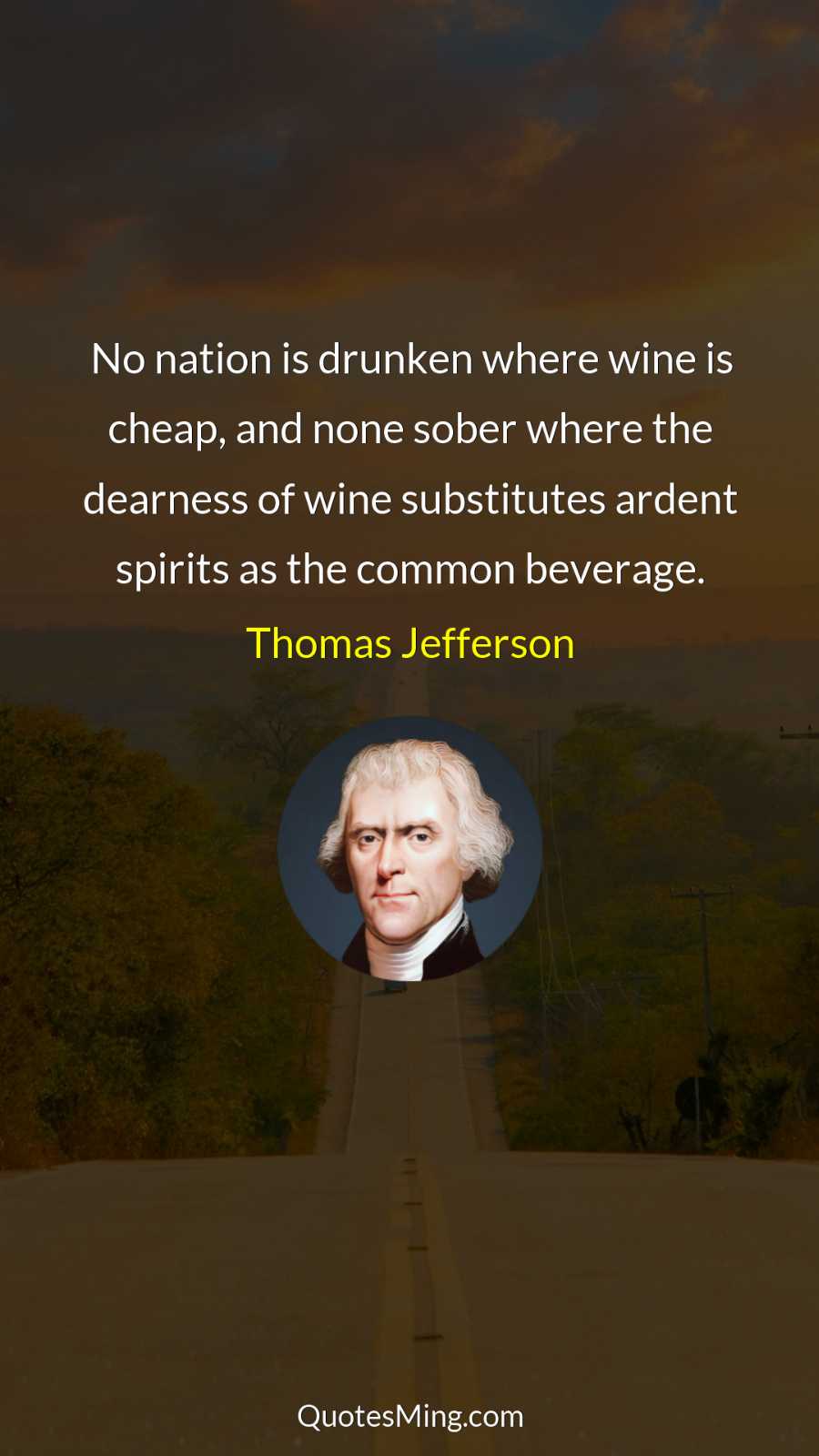 No nation is drunken where wine is cheap and none