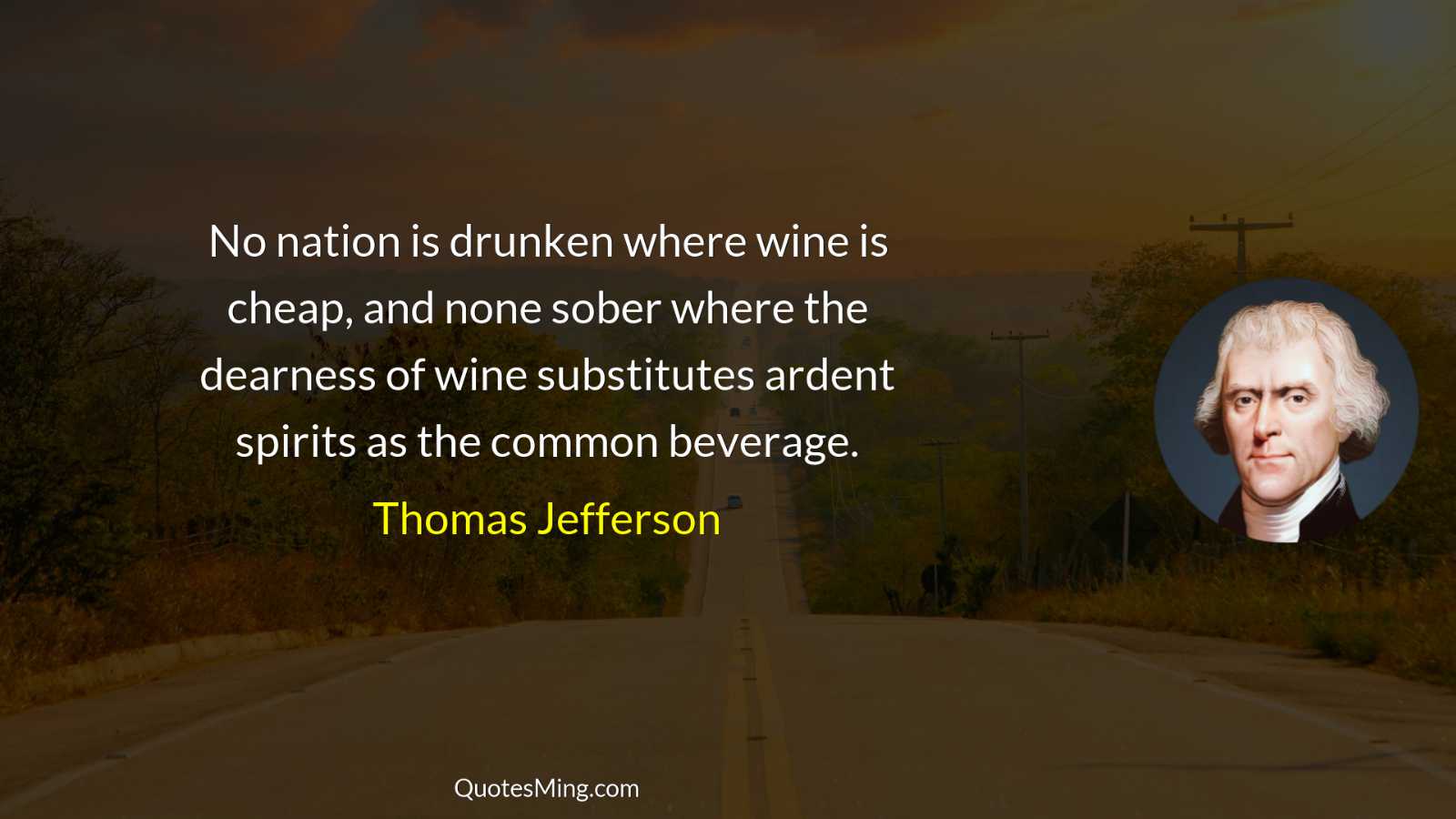 No nation is drunken where wine is cheap and none