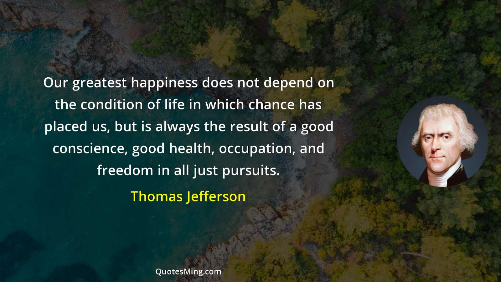 Our greatest happiness does not depend on the condition of