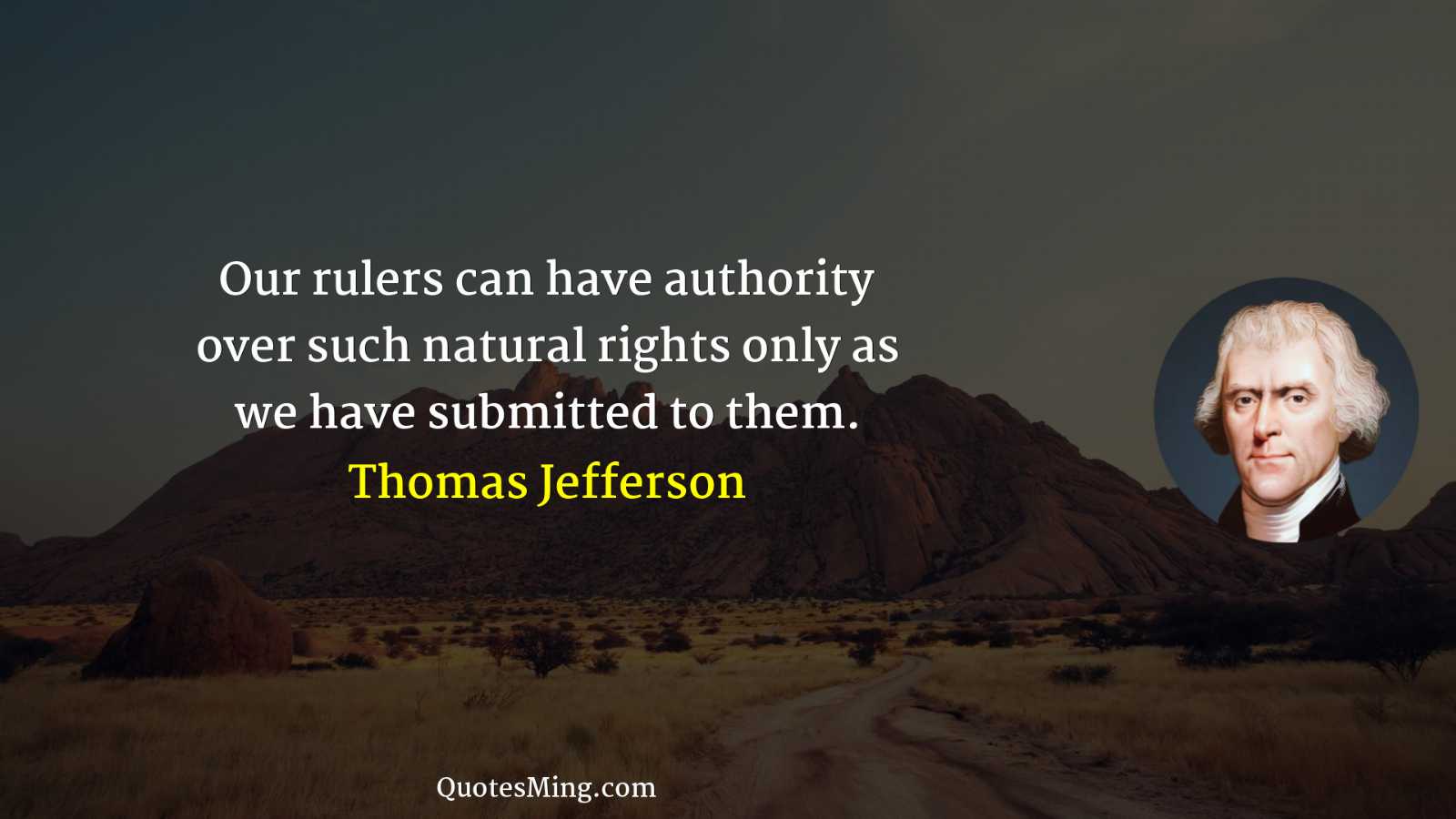 Our rulers can have authority over such natural rights only