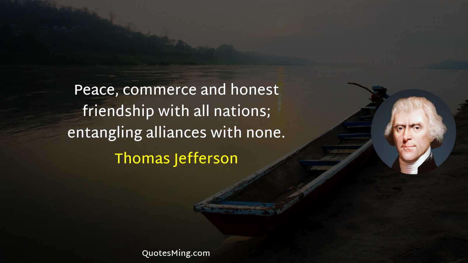 Peace commerce and honest friendship with all nations; entangling alliances