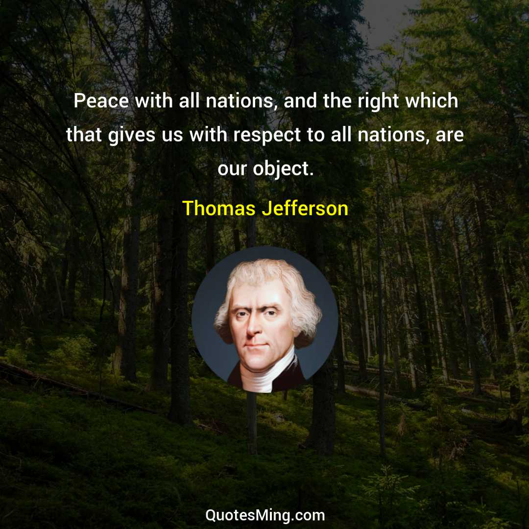 Peace with all nations and the right which that gives