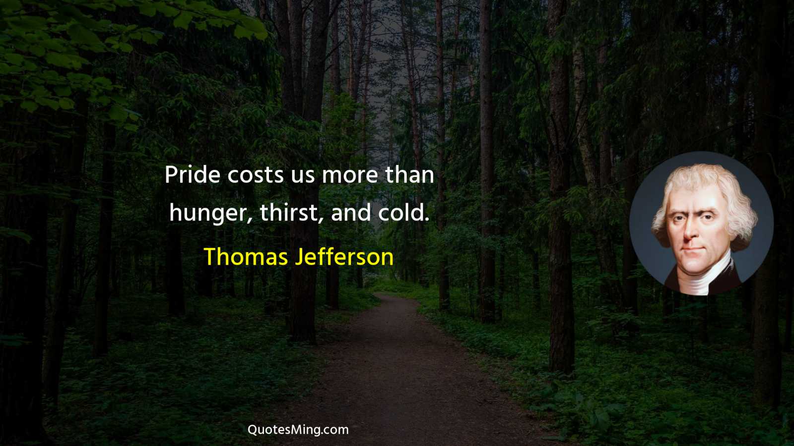 Pride costs us more than hunger thirst and cold