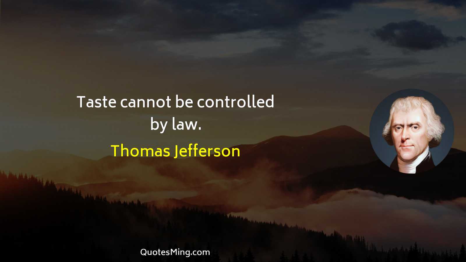 Taste cannot be controlled by law