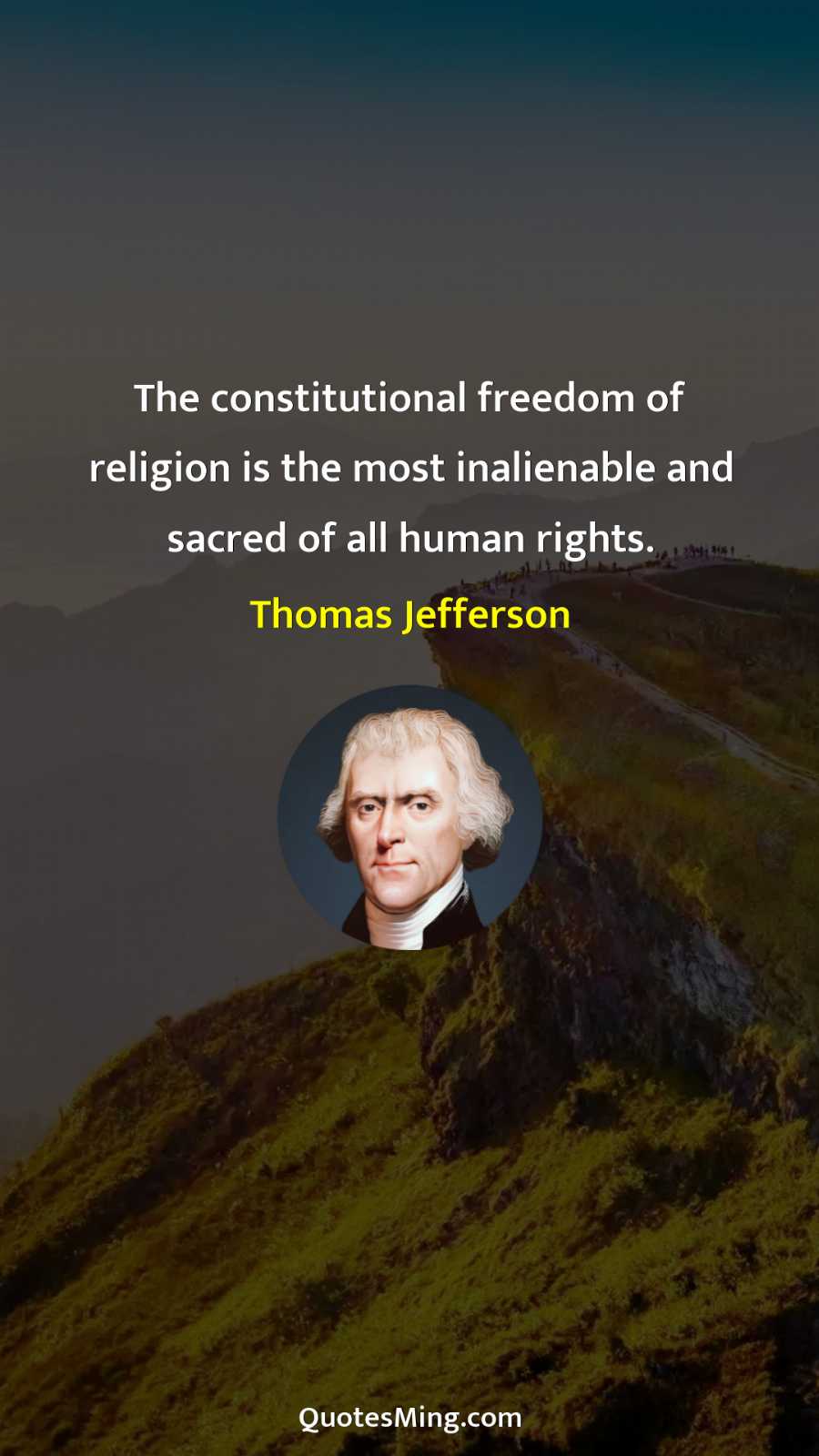 The constitutional freedom of religion is the most inalienable and