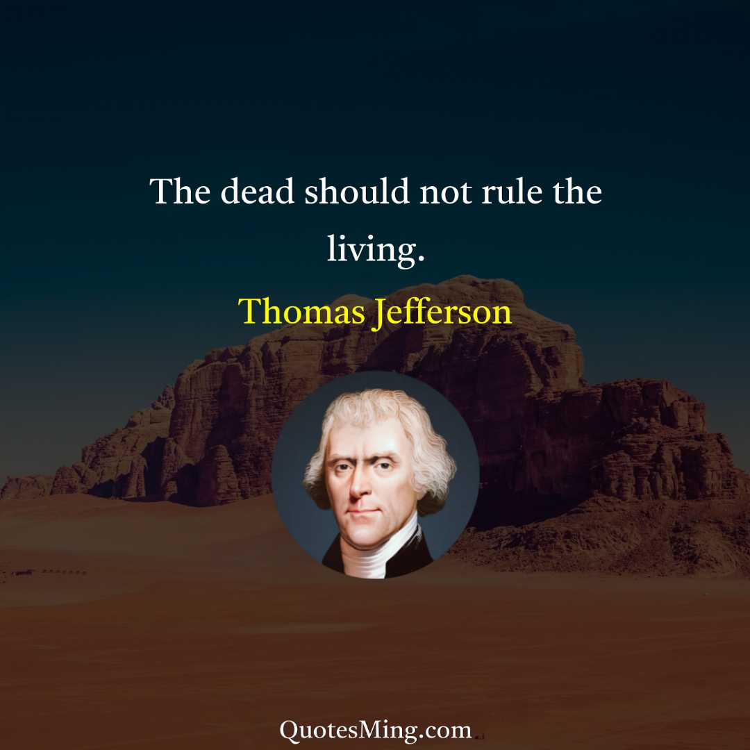 The dead should not rule the living