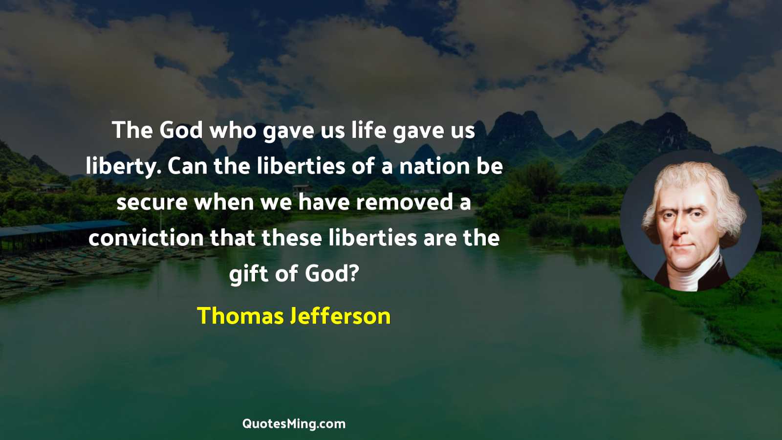 The God who gave us life gave us liberty Can