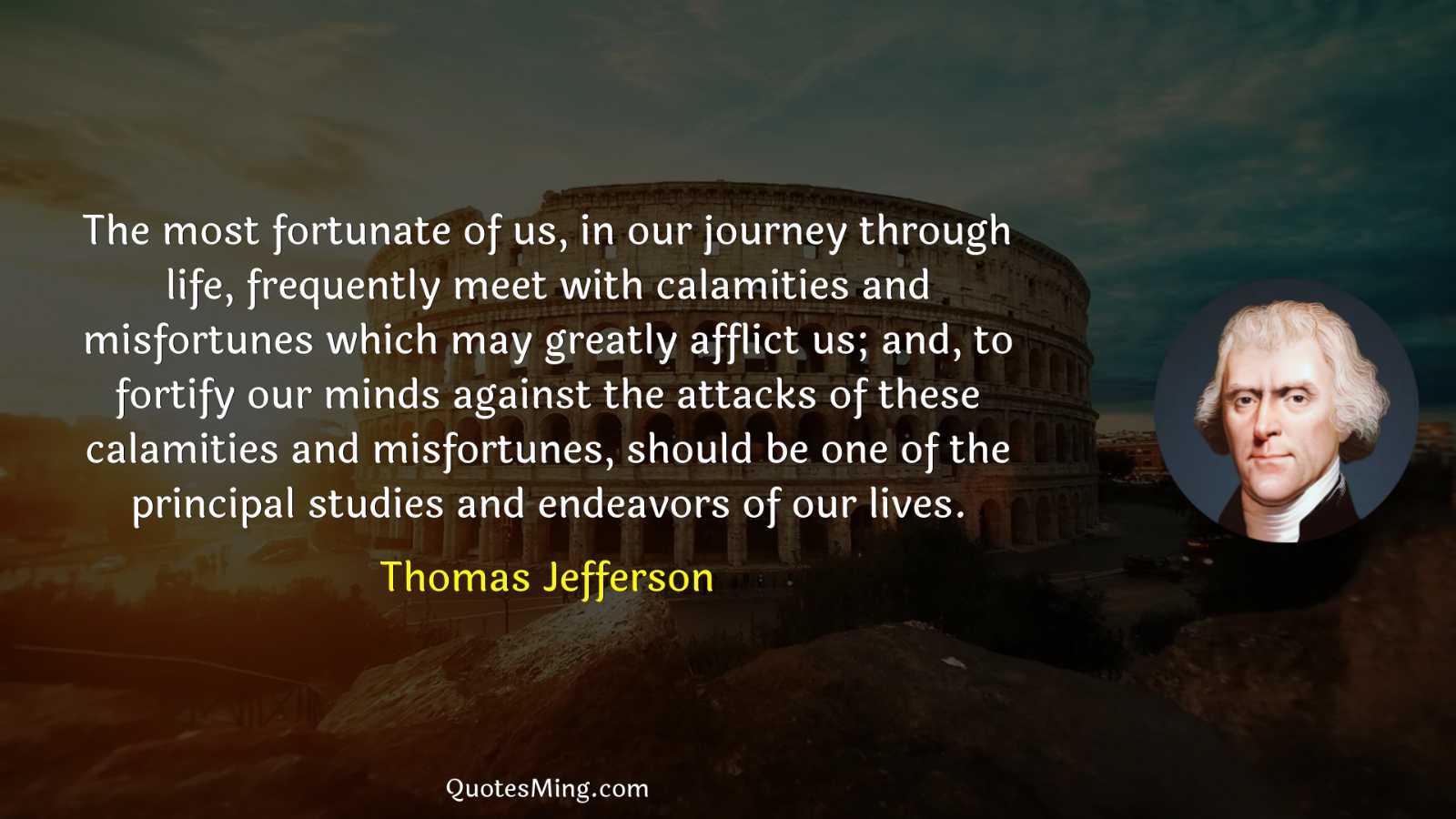 The most fortunate of us in our journey through life