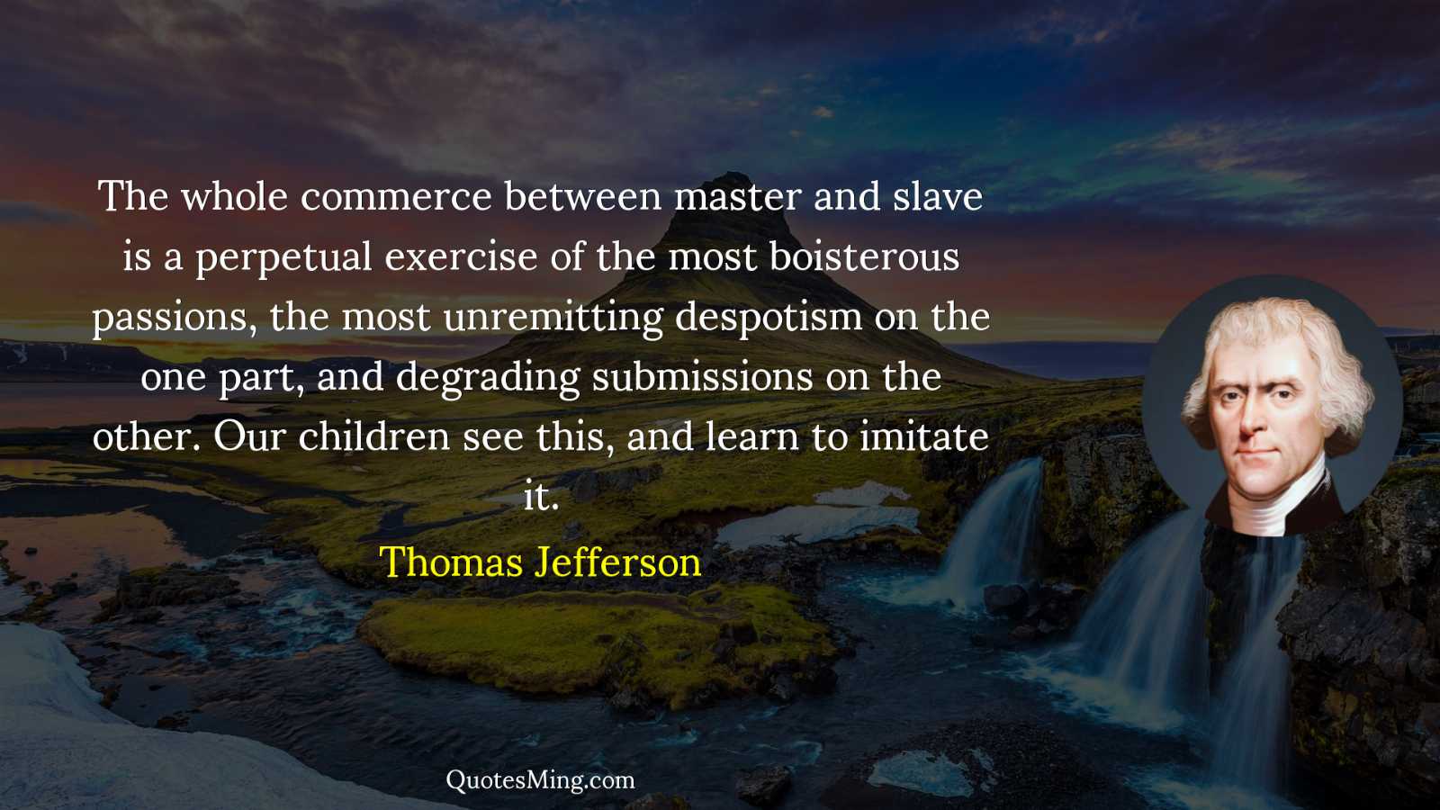 The whole commerce between master and slave is a perpetual