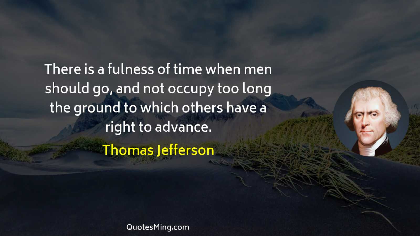 There is a fulness of time when men should go