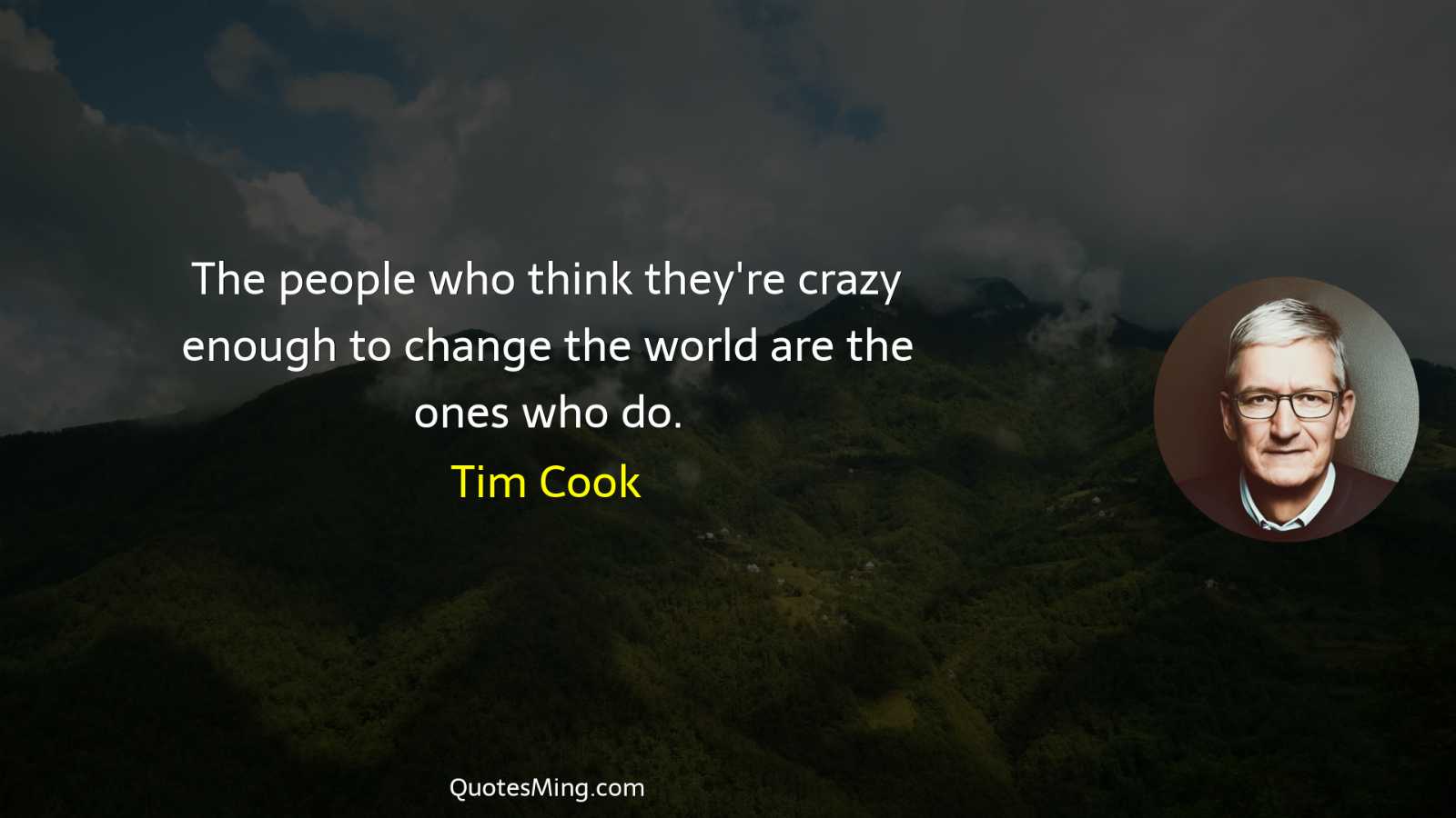 The people who think they're crazy enough to change the