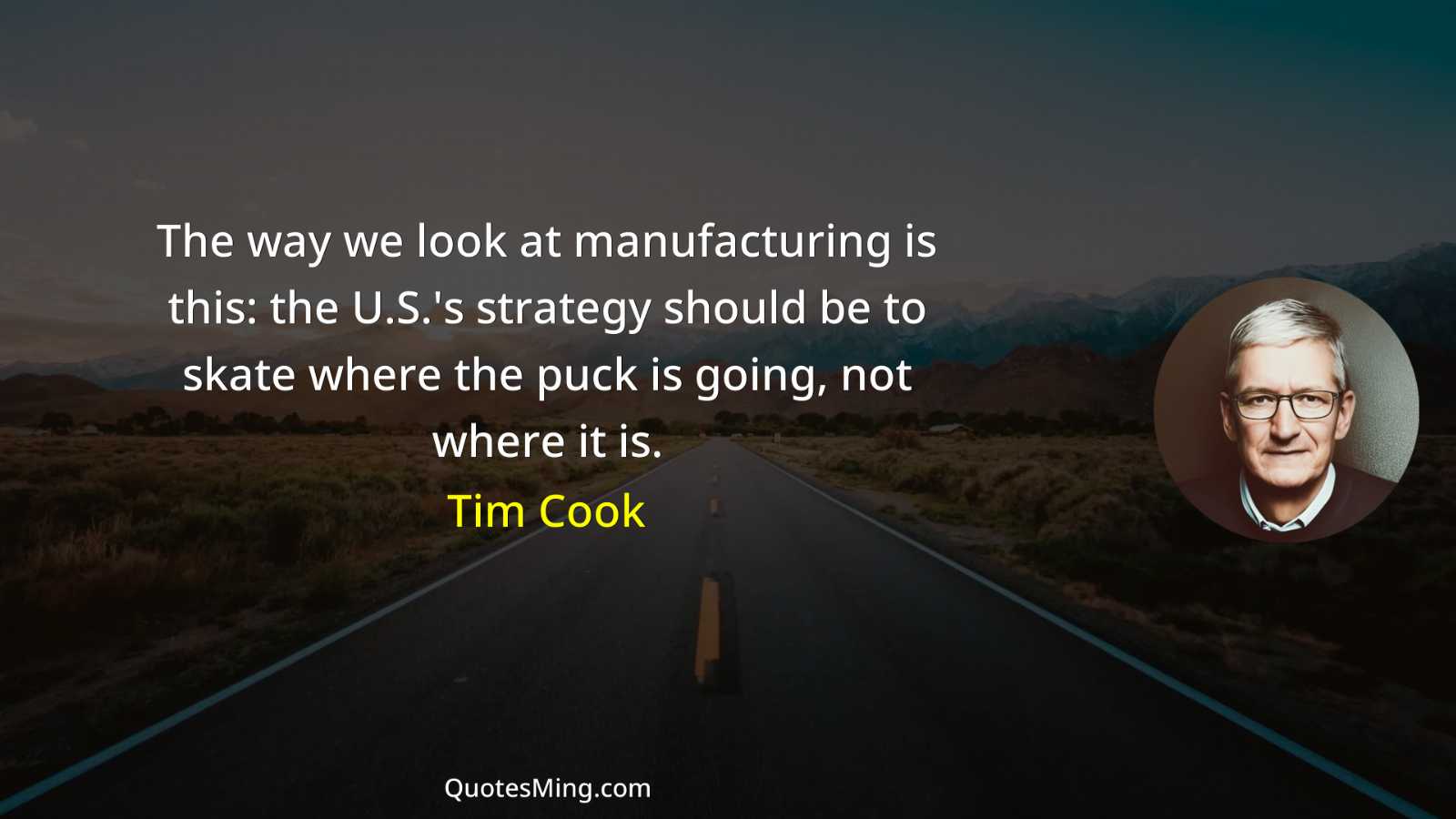 The way we look at manufacturing is this: the US's