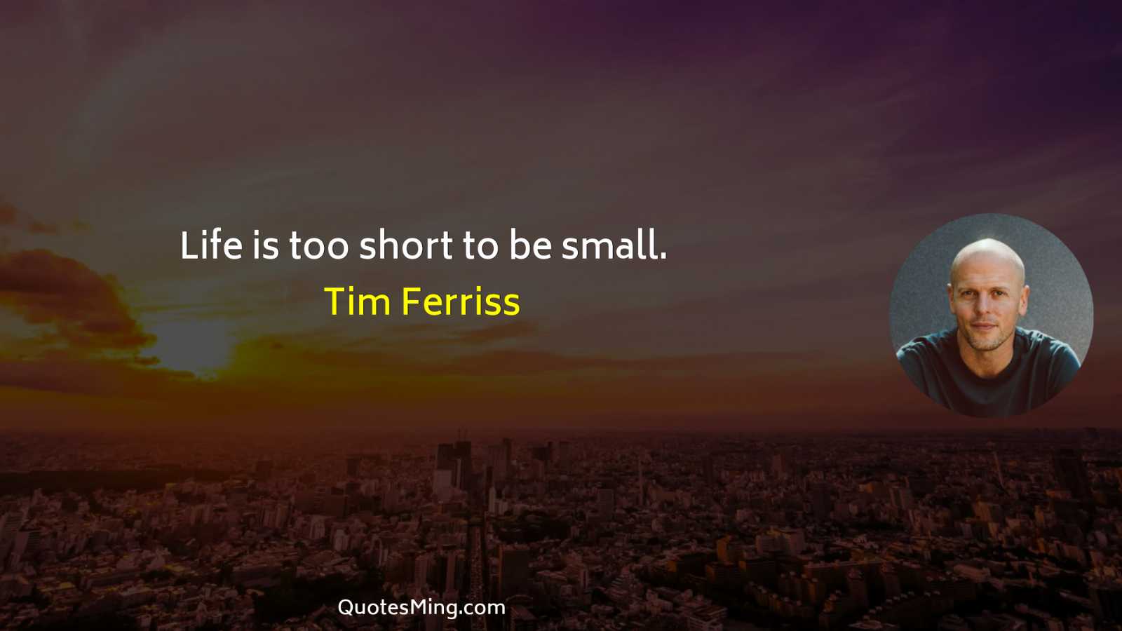 Life is too short to be small