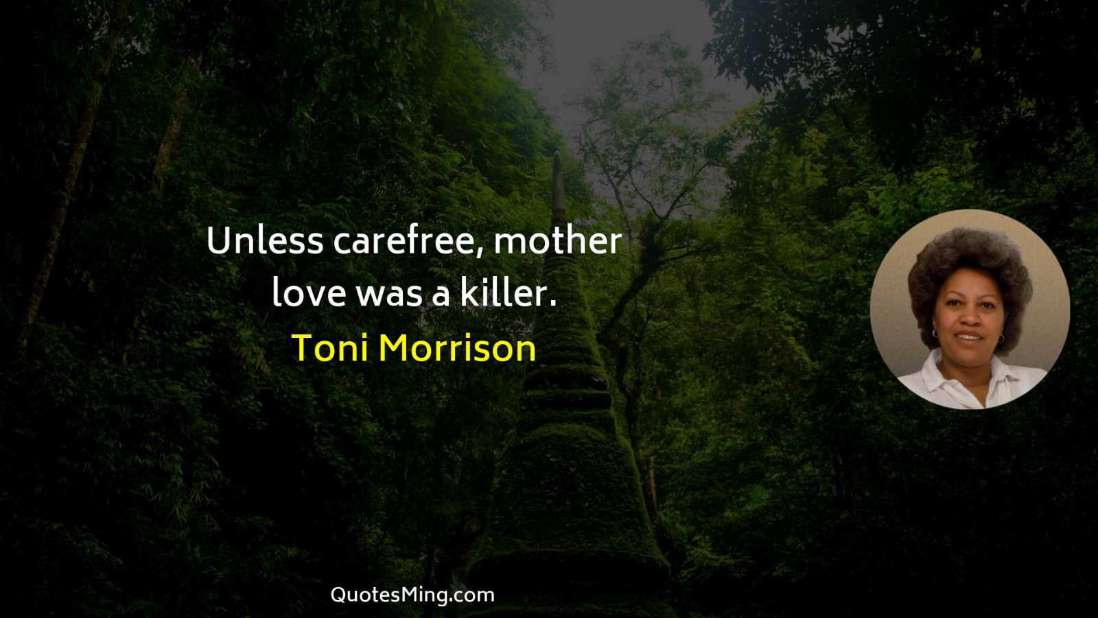 Unless carefree mother love was a killer