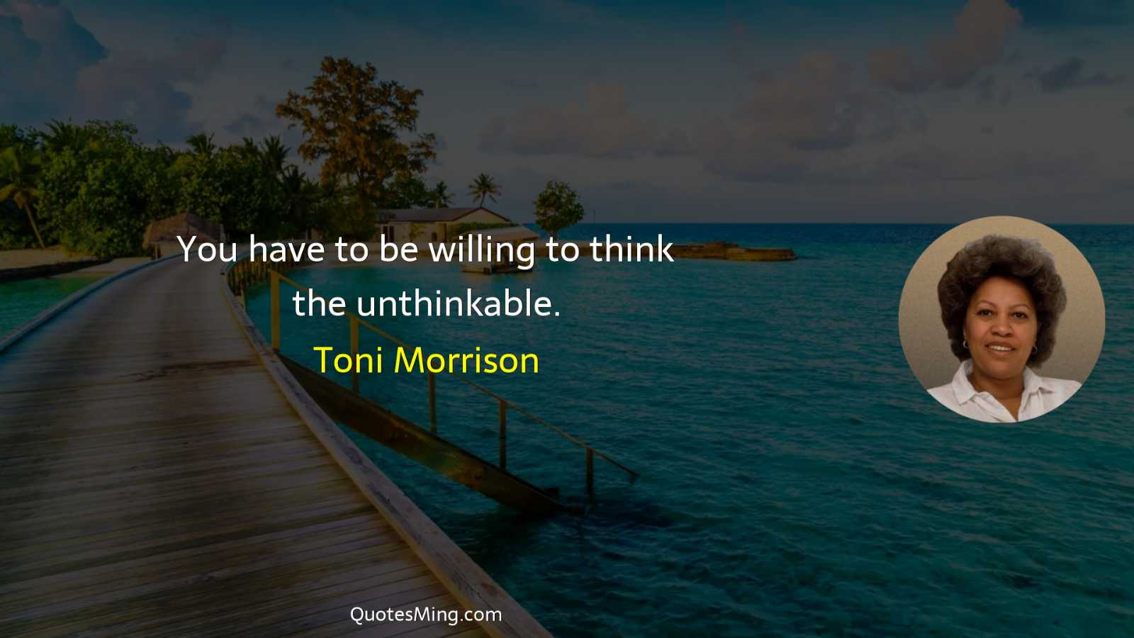 You have to be willing to think the unthinkable