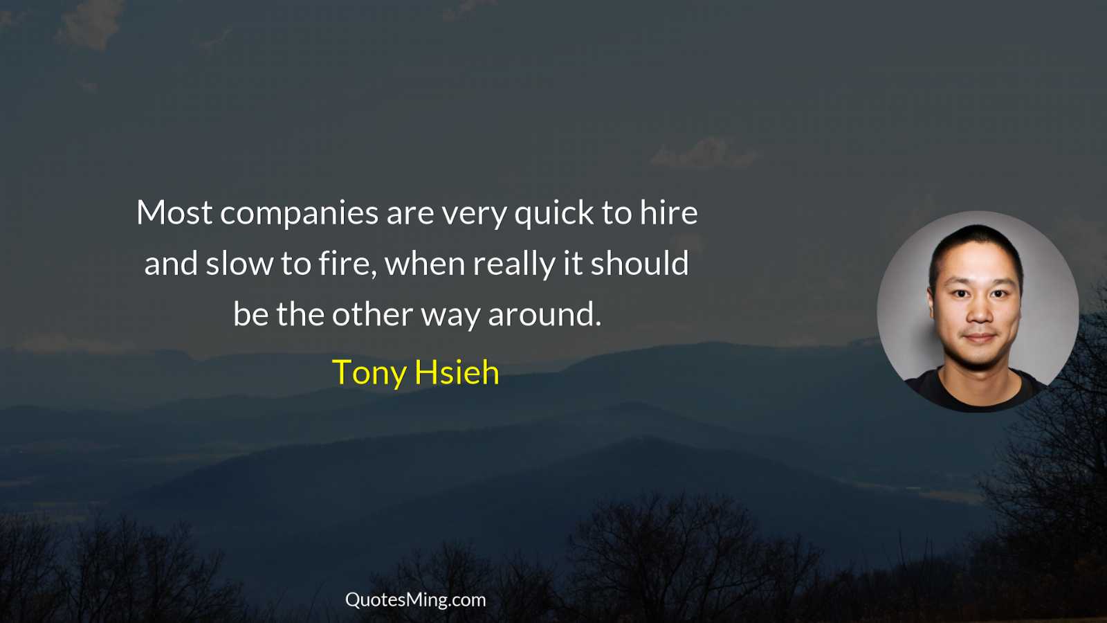 Most companies are very quick to hire and slow to