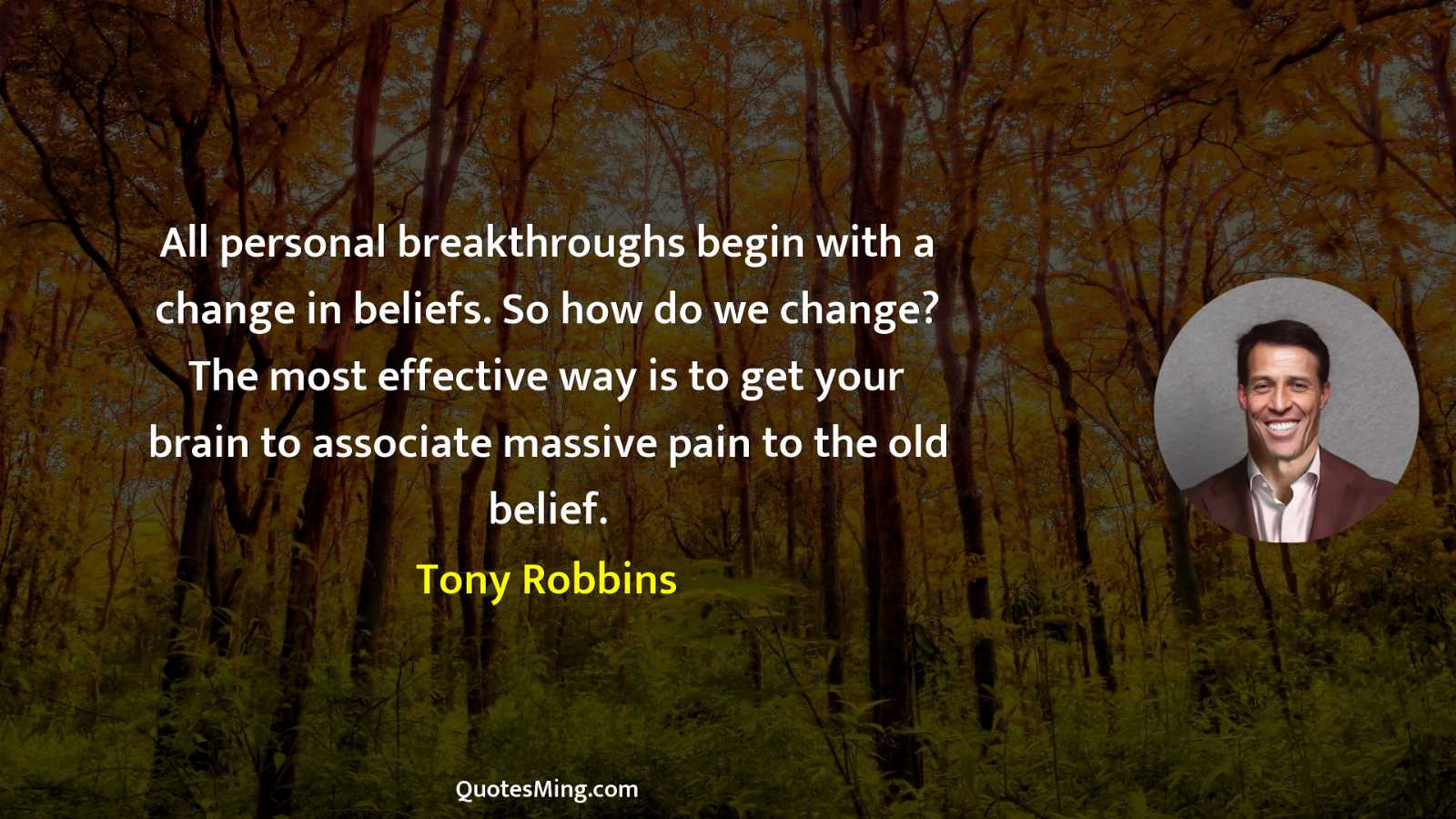 All personal breakthroughs begin with a change in beliefs So