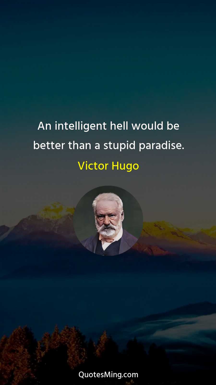 An intelligent hell would be better than a stupid paradise