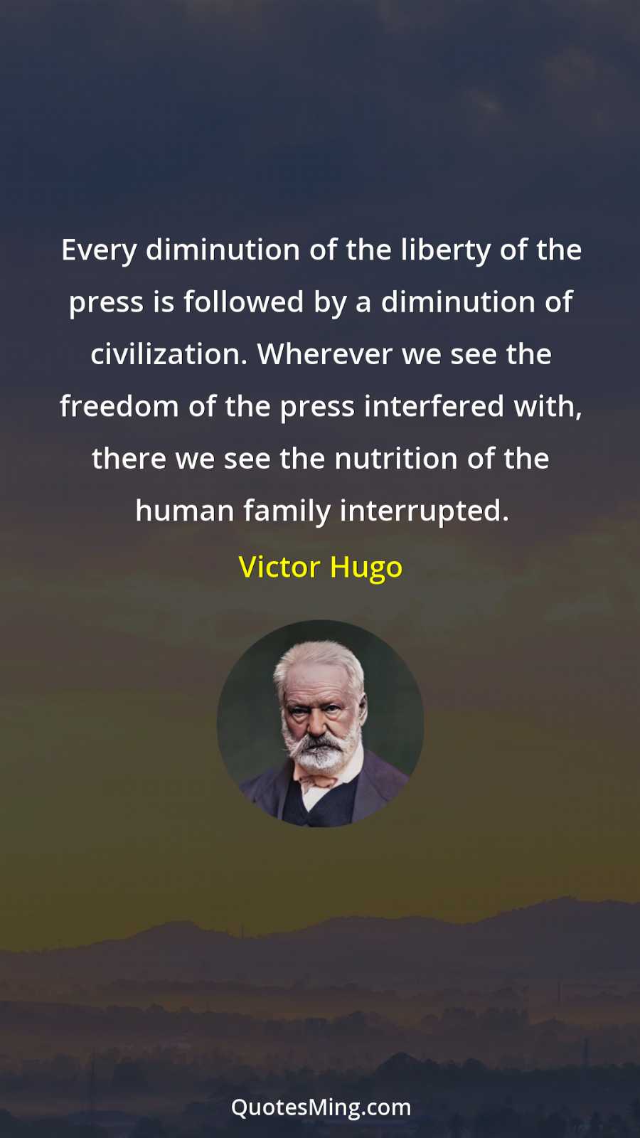 Every diminution of the liberty of the press is followed