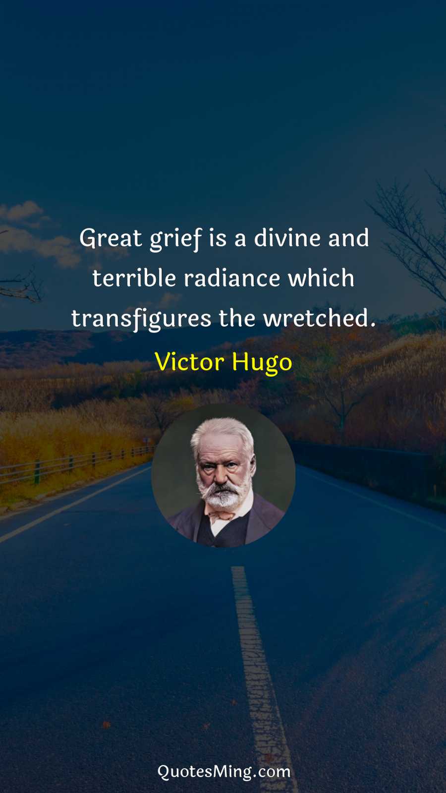 Great grief is a divine and terrible radiance which transfigures