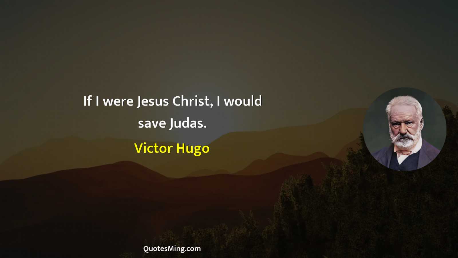 If I were Jesus Christ I would save Judas