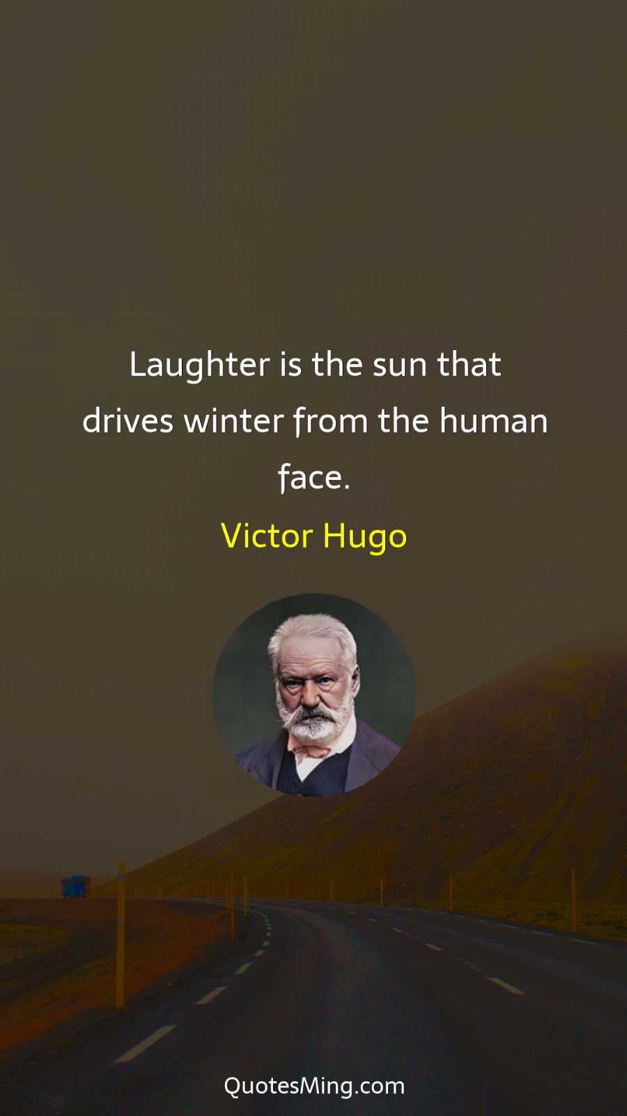 Laughter is the sun that drives winter from the human