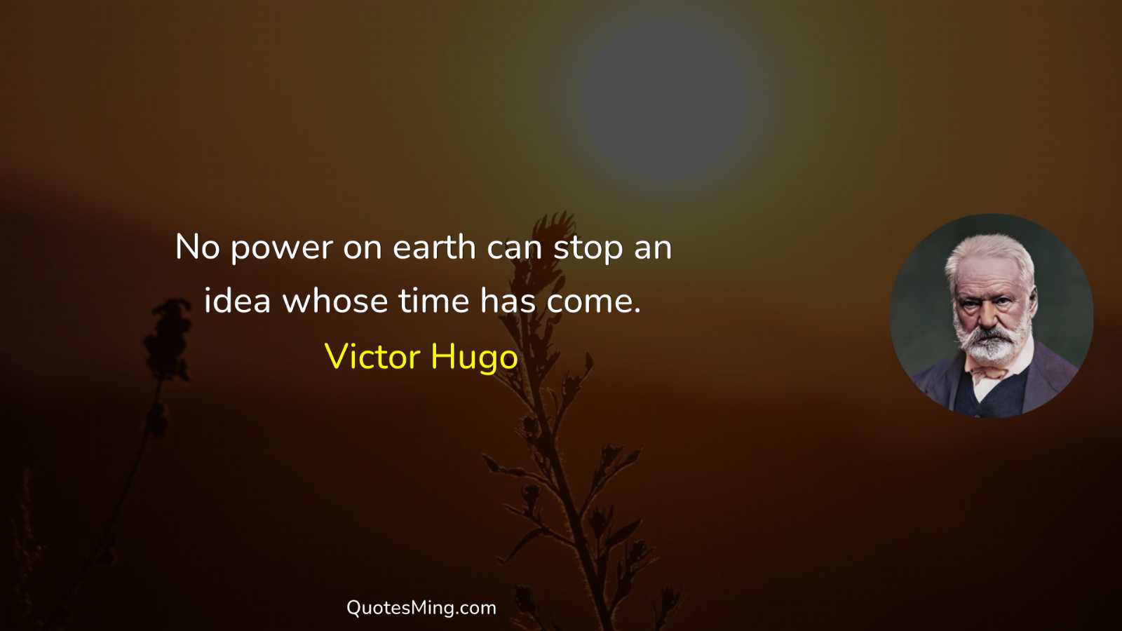 No power on earth can stop an idea whose time