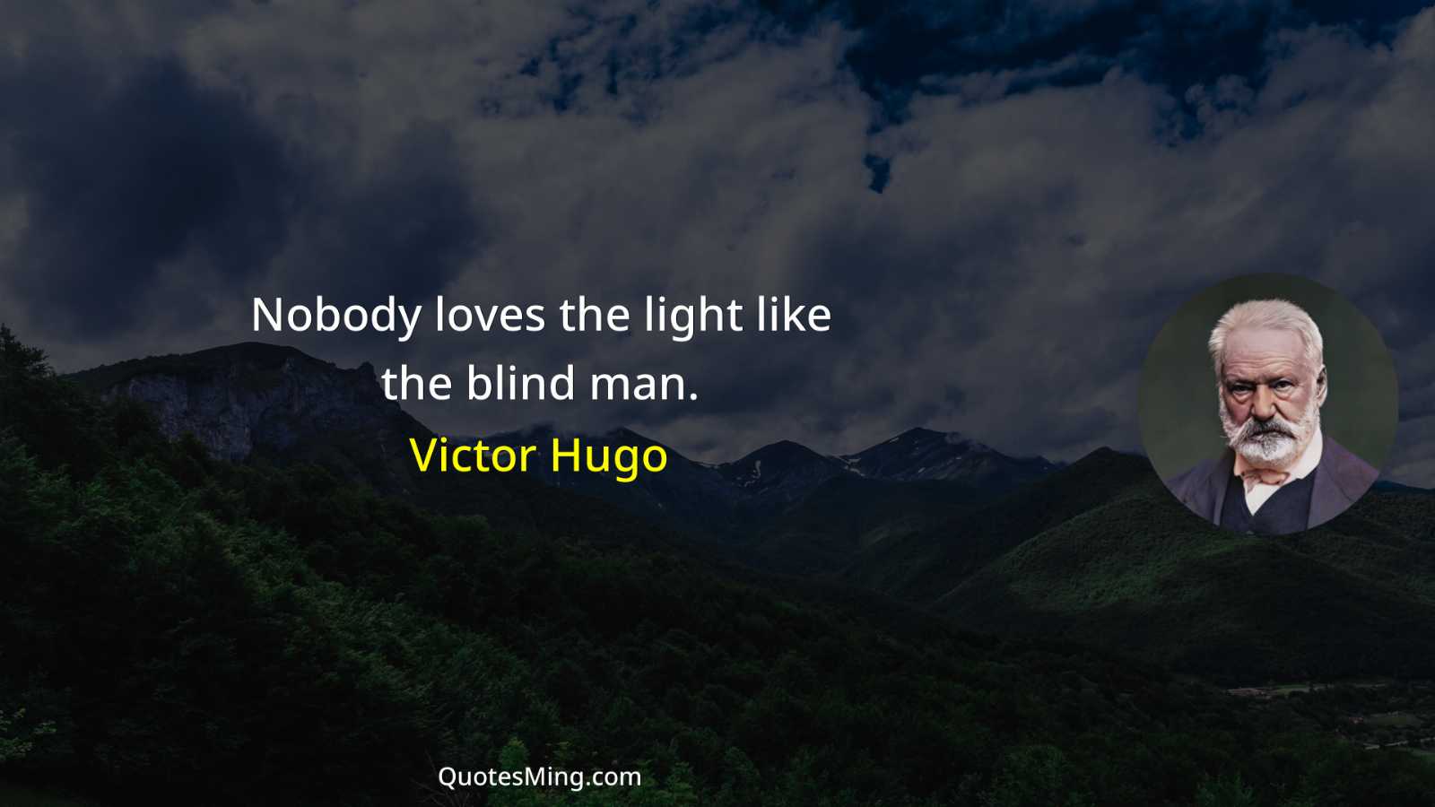 Nobody loves the light like the blind man