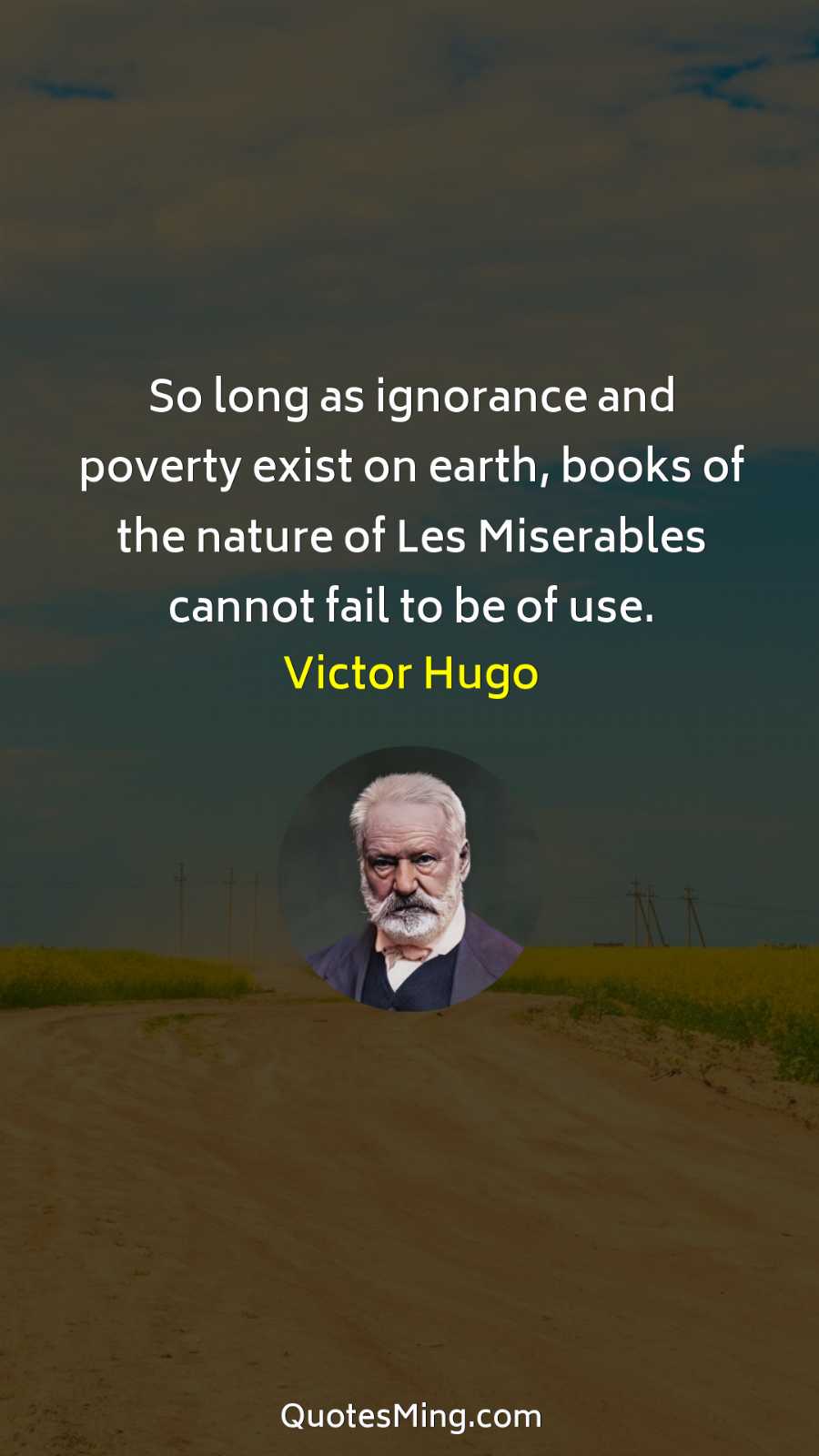 So long as ignorance and poverty exist on earth books