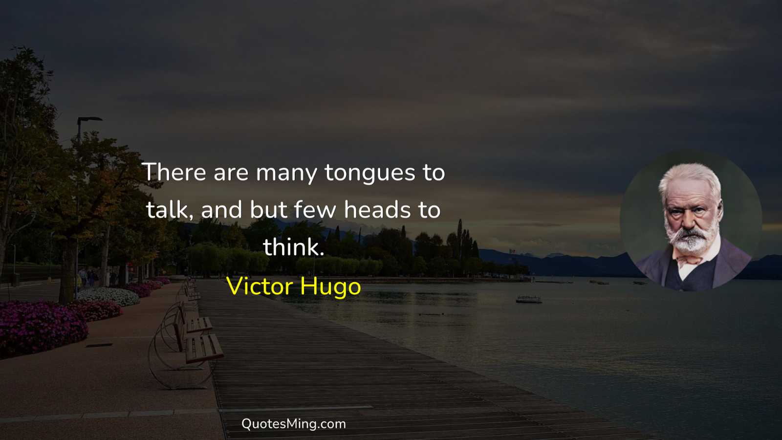 There are many tongues to talk and but few heads