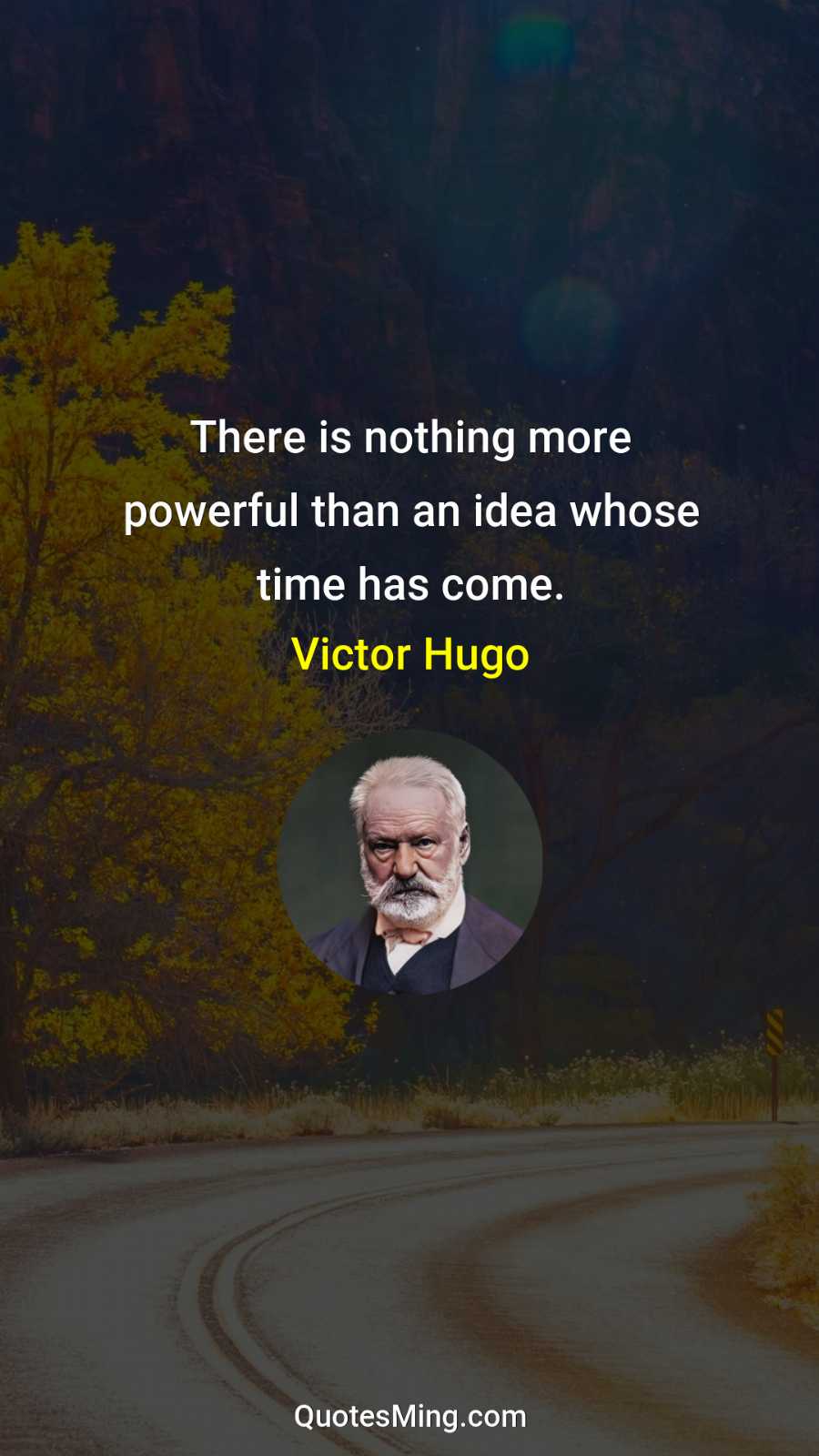 There is nothing more powerful than an idea whose time