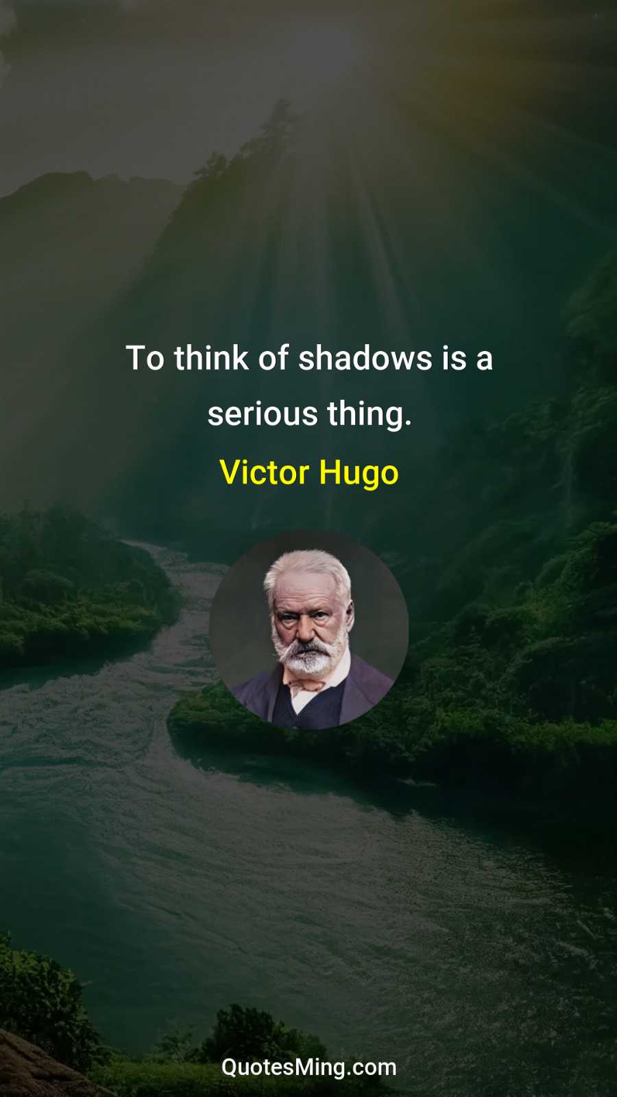 To think of shadows is a serious thing