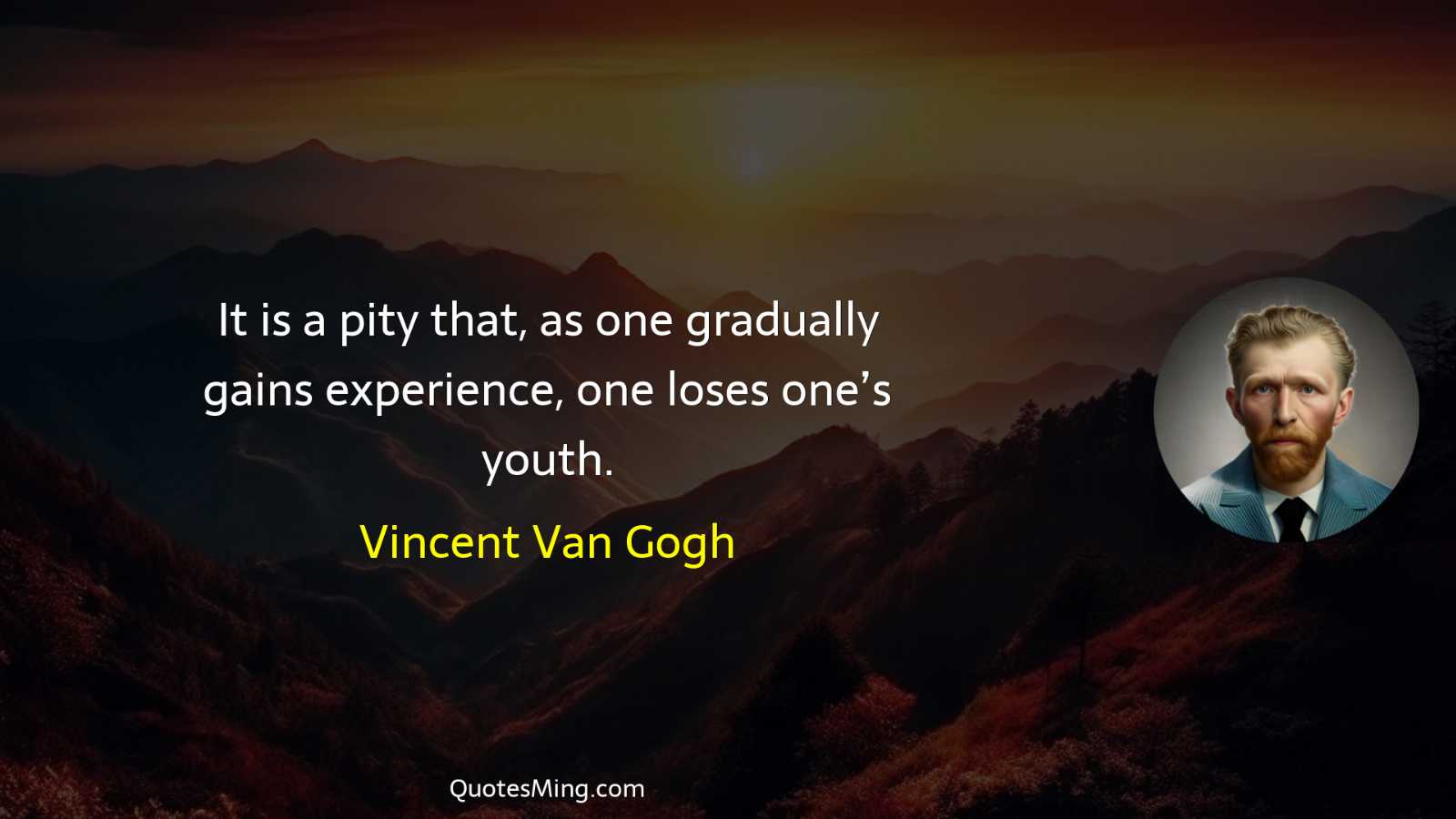 It is a pity that as one gradually gains experience