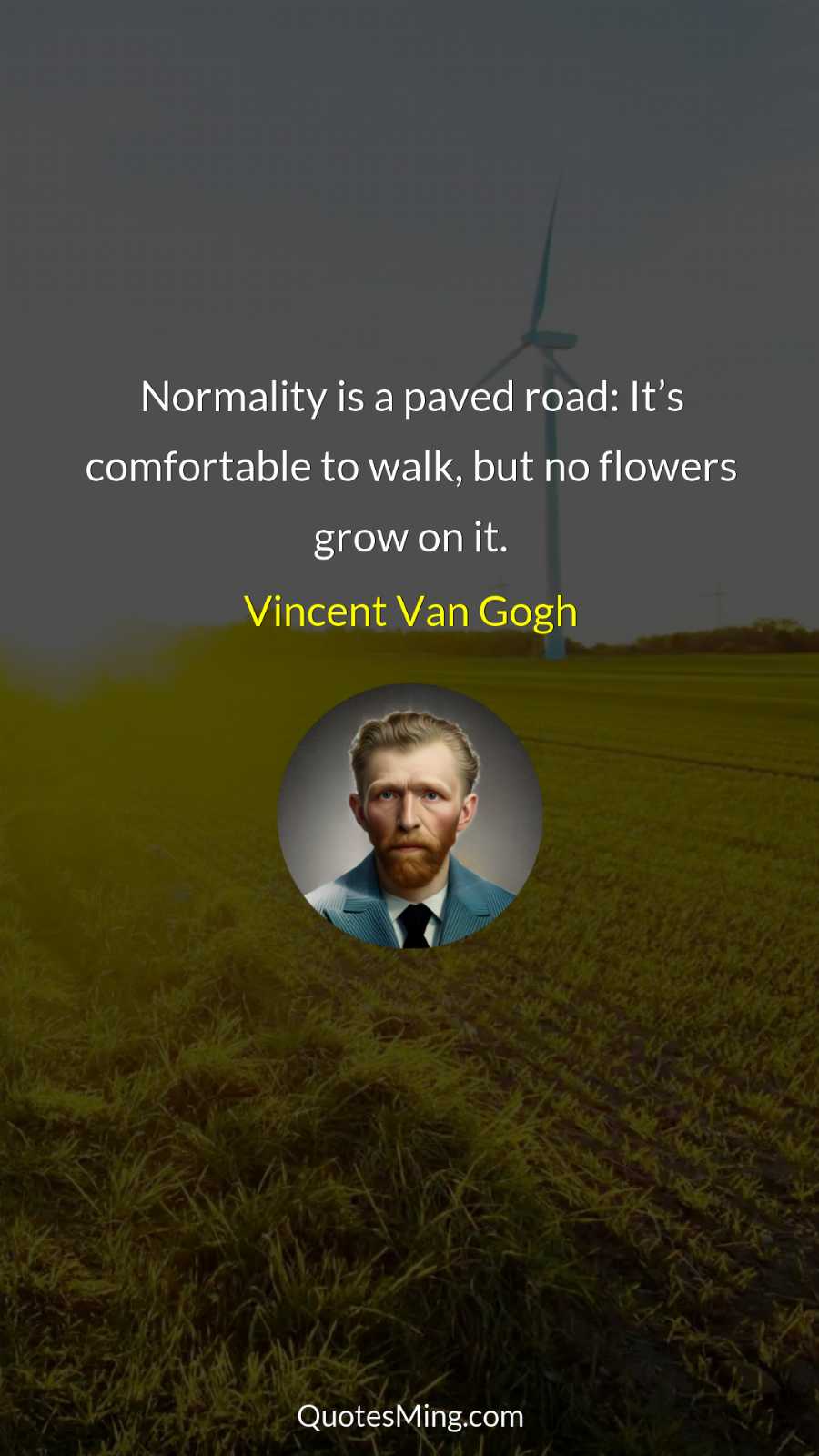 Normality is a paved road: It’s comfortable to walk but