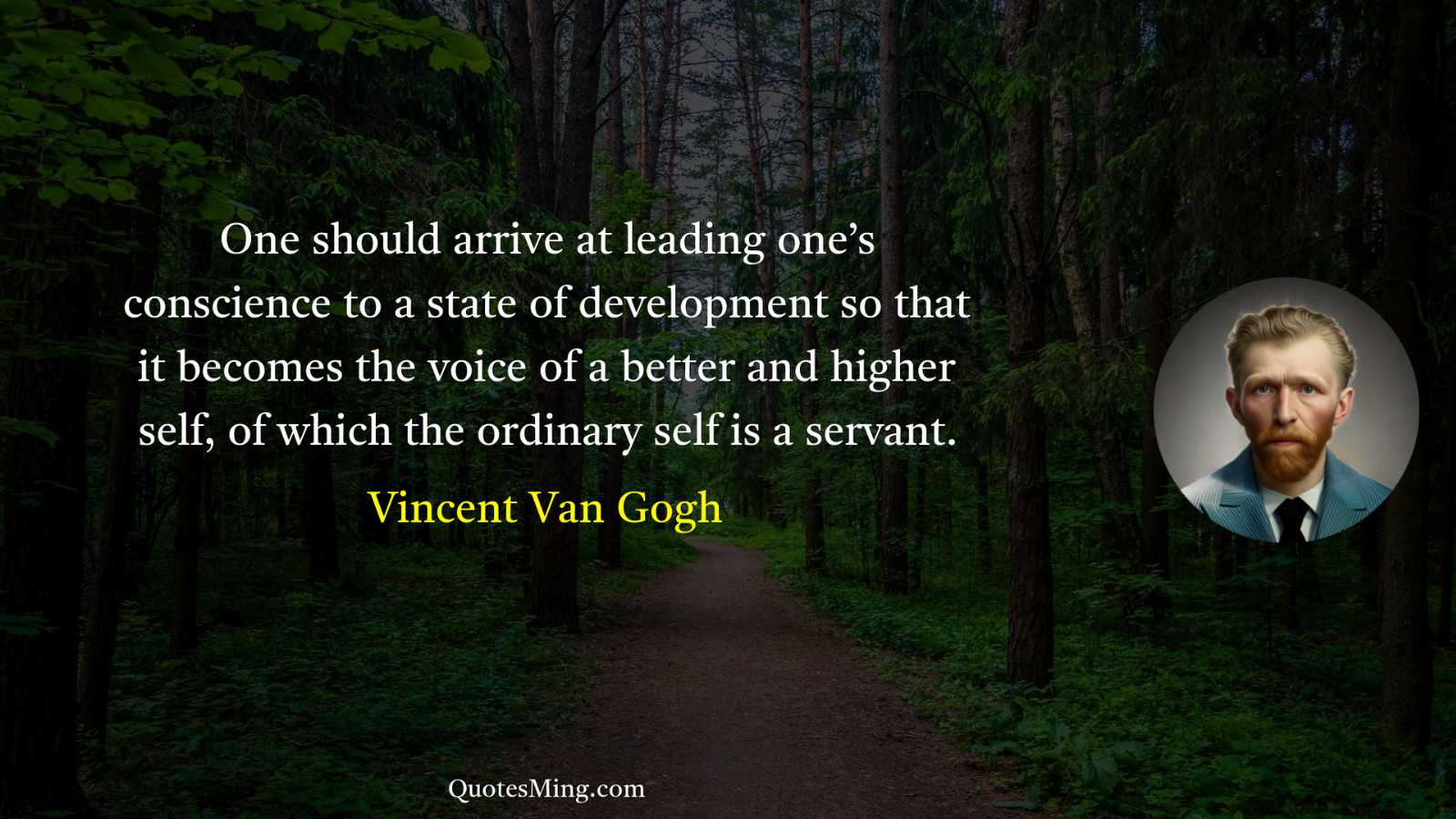 One should arrive at leading one’s conscience to a state