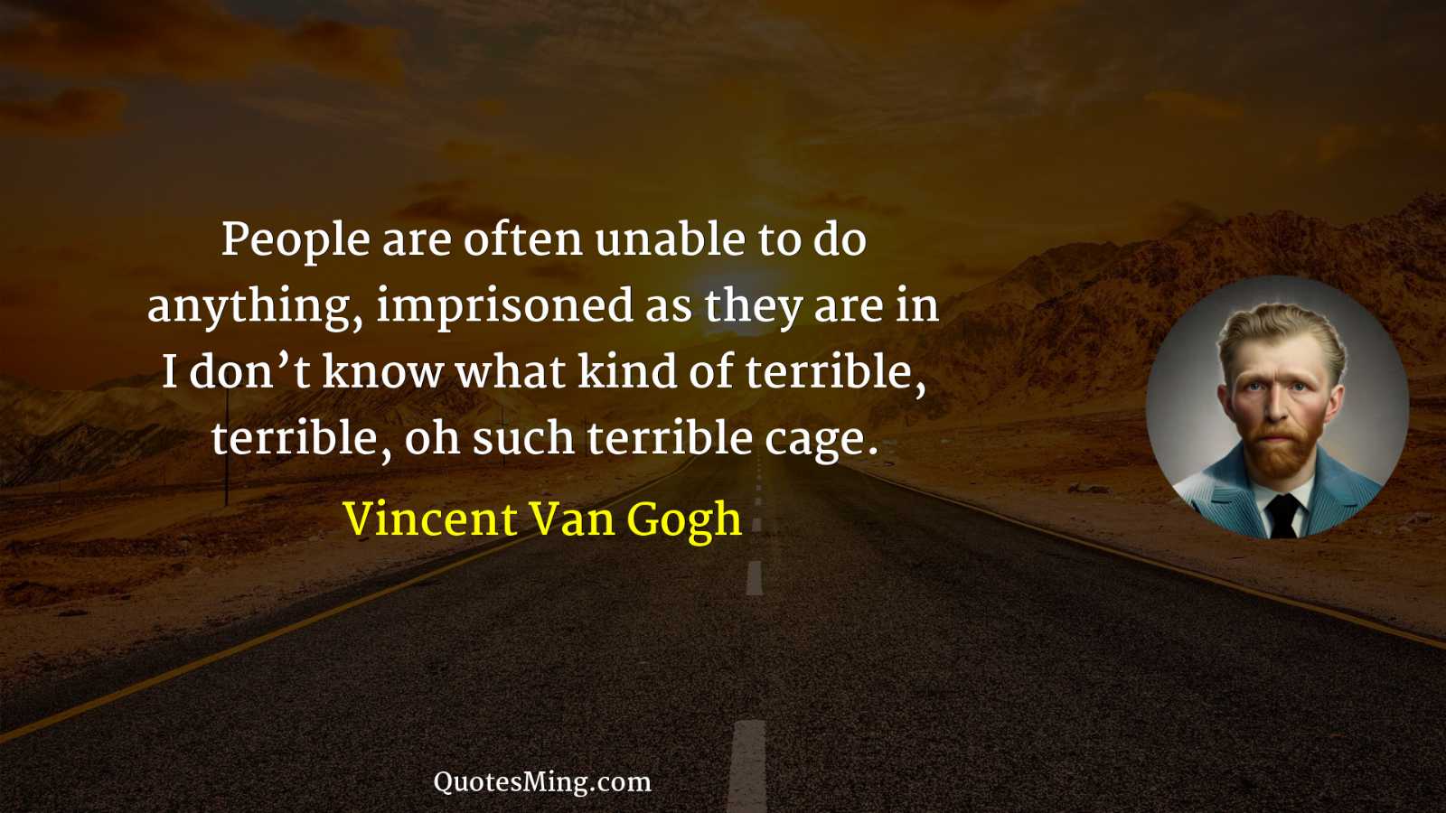 People are often unable to do anything imprisoned as they