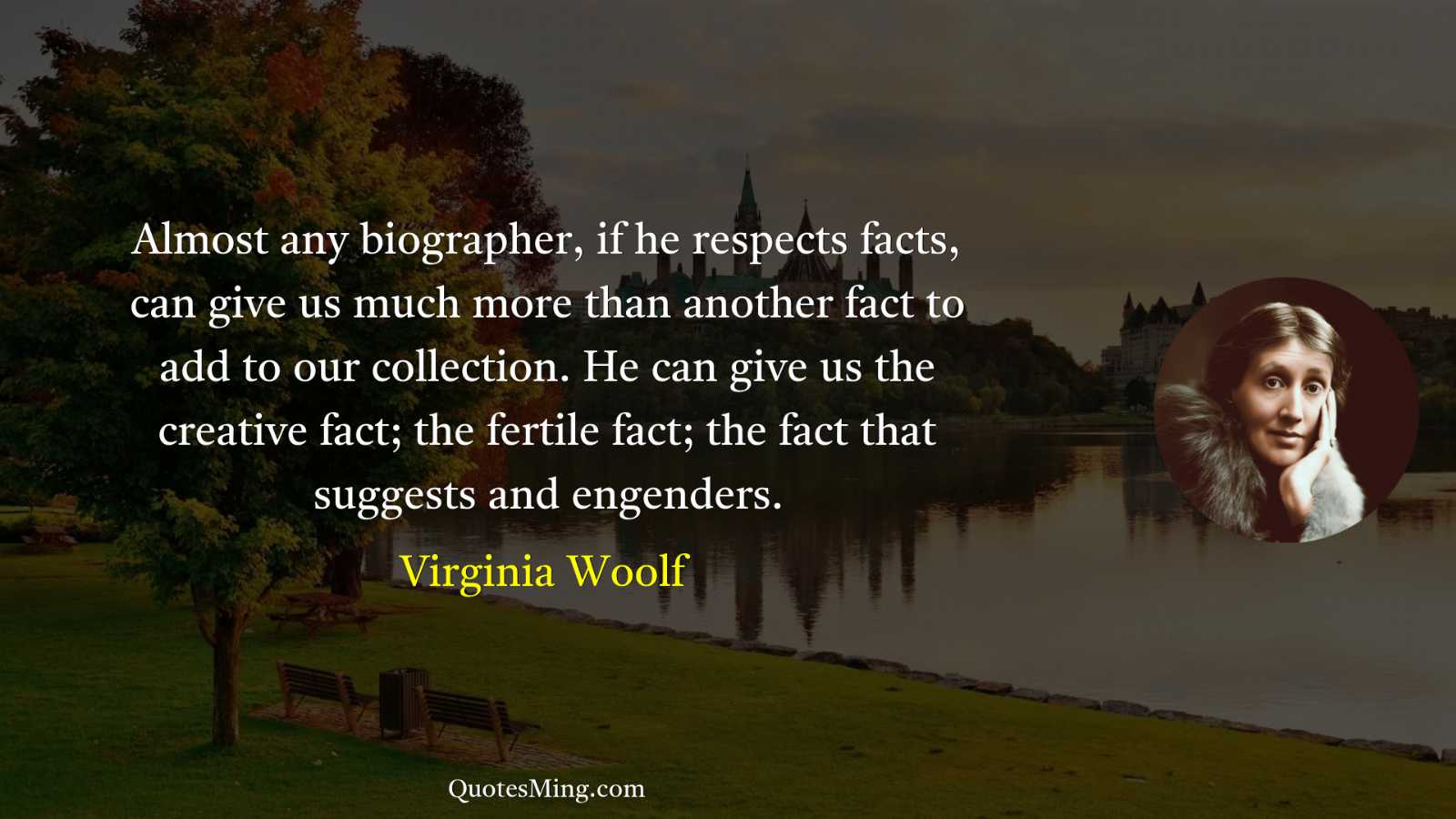 Almost any biographer if he respects facts can give us