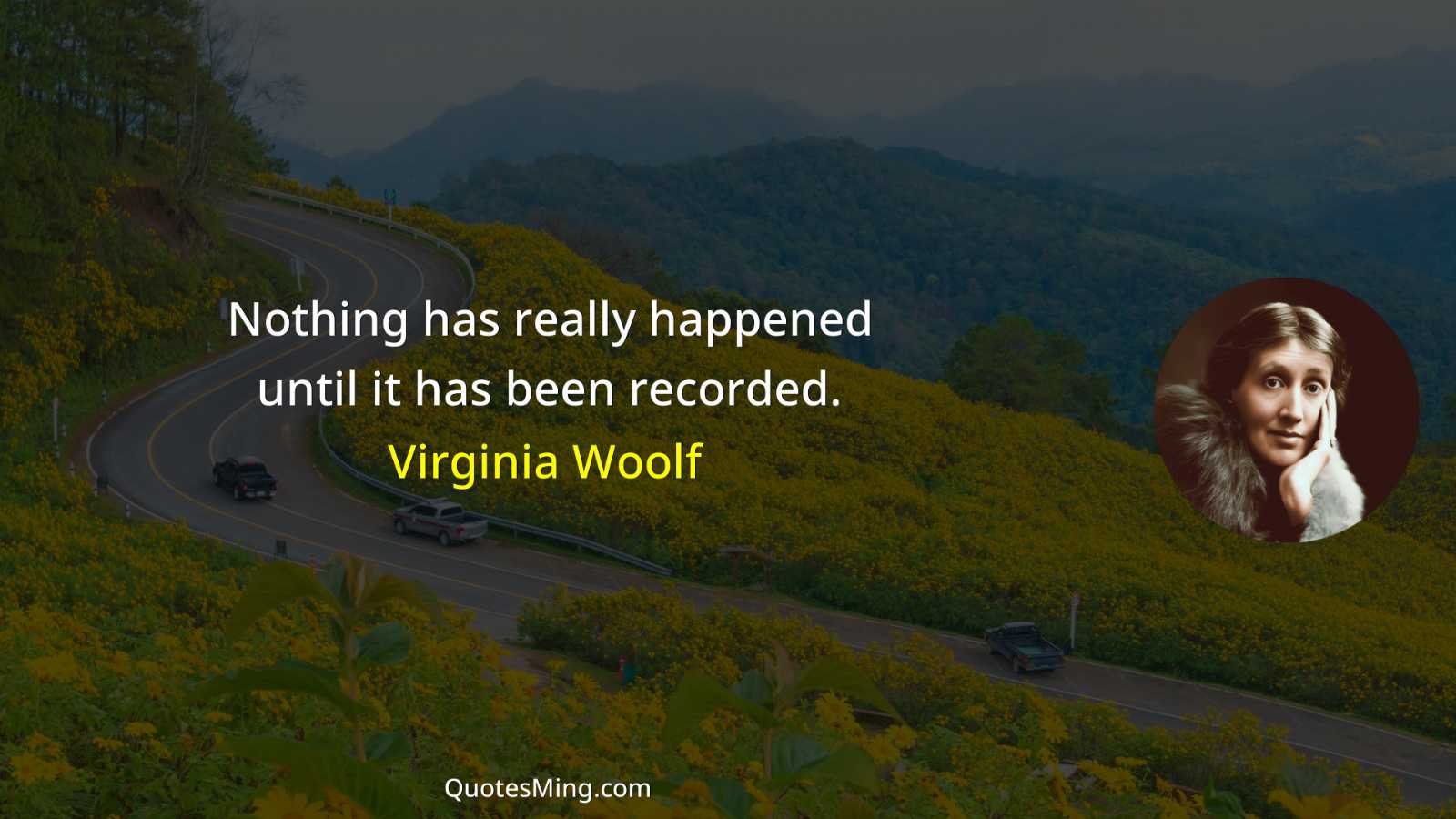 Nothing has really happened until it has been recorded